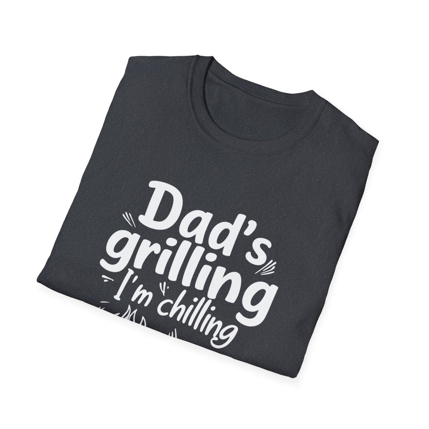Dad’s Grilling, I’m Chilling Unisex T-Shirt, Gift for BBQ Lovers, Funny Summer Tee, Father's Day, Family Gatherings, Casual Wear