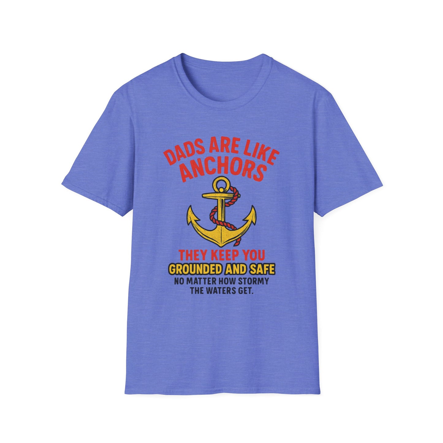Dads are Like Anchors Unisex T-Shirt, Father's Day Gift, Nautical Tees, Gift for Dad, Casual Wear, Softstyle Shirt