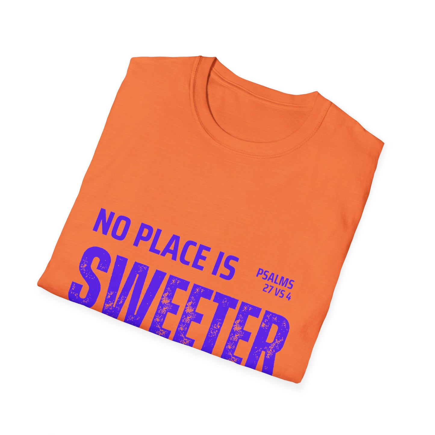 No Place Is Sweeter Unisex Softstyle T-Shirt, Christian Tee, Faith Shirt, Inspirational Gift, Casual Wear