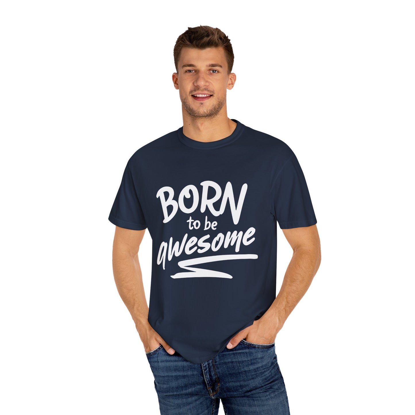 Born to Be Awesome T-Shirt, Unisex Tee for Motivation, Gift for Friends, Casual Wear, Birthday Present, Positive Vibes