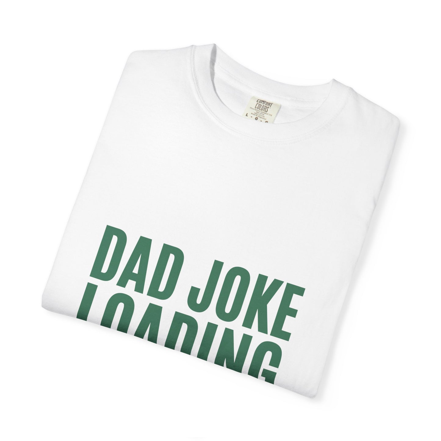 Dad Joke T-Shirt – Perfect Gift for Dads, Funny T-Shirt, Unisex Tee, Gift for Father's Day, Casual Wear, Family Humor Apparel