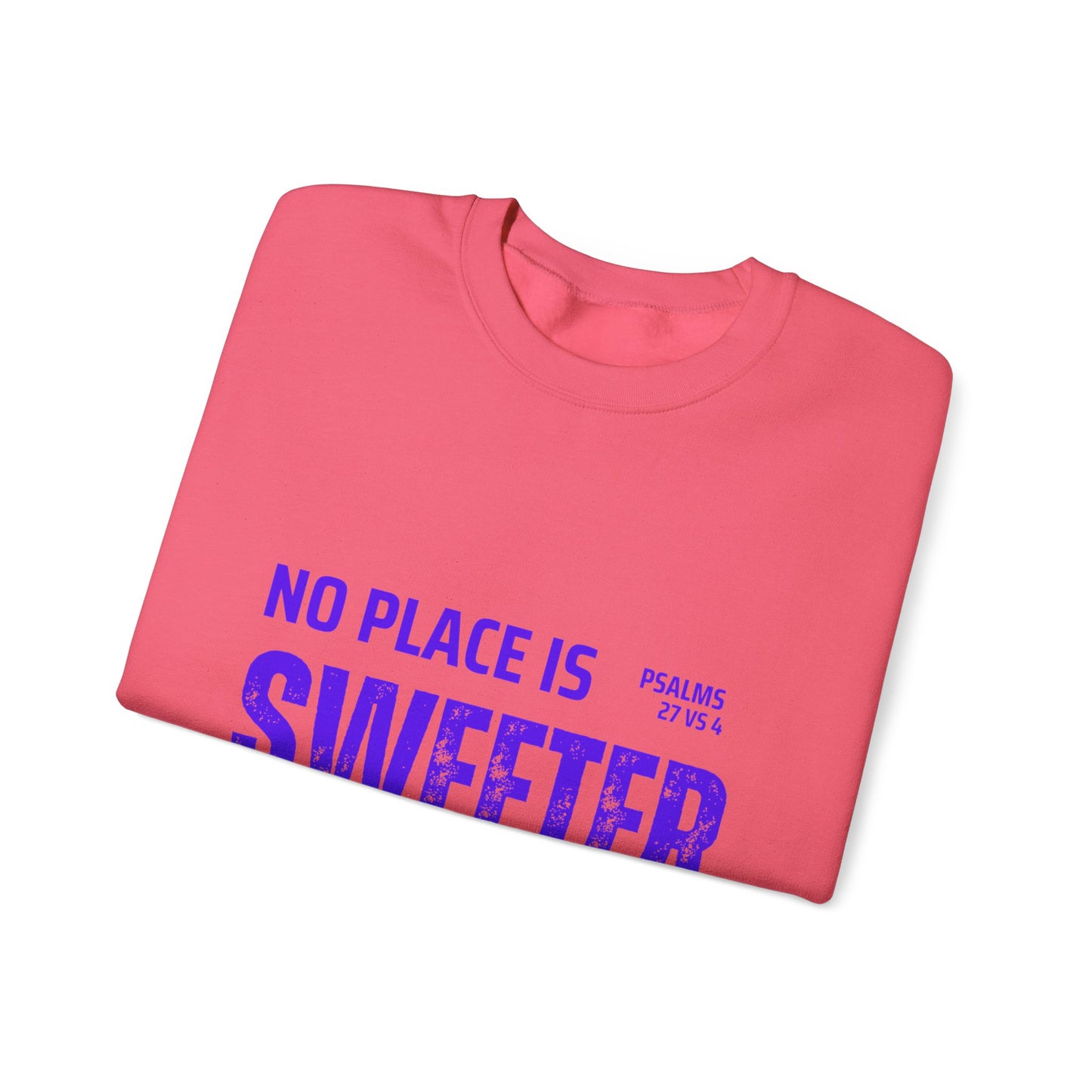No Place is Sweeter Crewneck Sweatshirt, Inspirational Christian Apparel, Cozy Religious Gift, Bible Verse Sweatshirt, Faith-Based Fashion