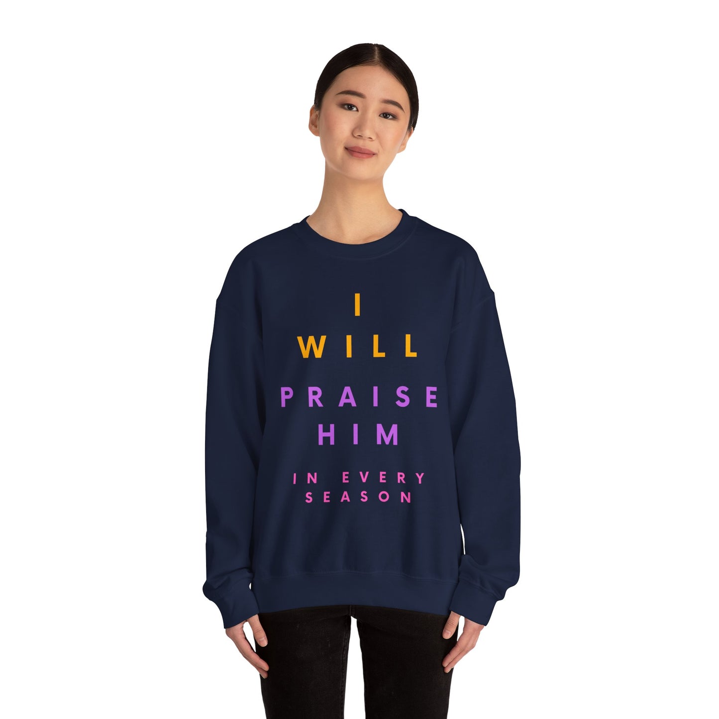 Inspirational Crewneck Sweatshirt - I Will Praise Him, Cozy Gift, Faith-Based Apparel, Everyday Comfort, Religious Sweatshirt