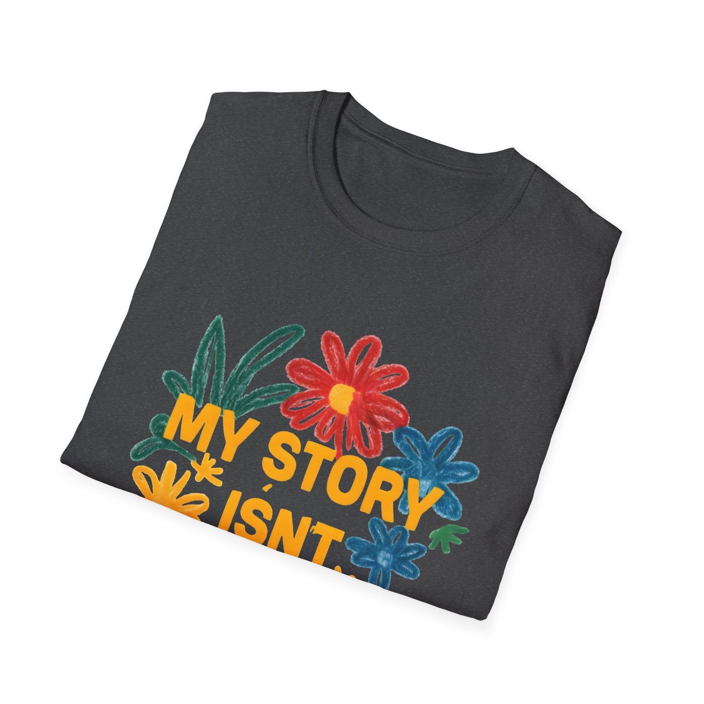 My Story Isn't Over Floral Unisex T-Shirt, Motivational Tee, Casual Wear, Gift for Friends, Encouragement Shirt