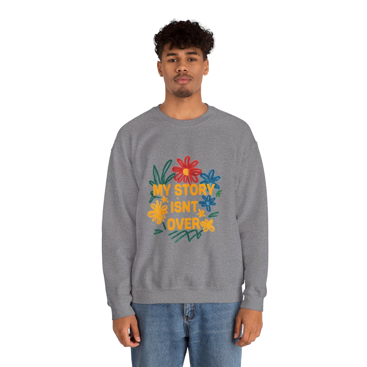 Floral Motivational Crewneck Sweatshirt, Cozy Unisex Sweatshirt, Inspirational Gift, Spring Fashion, Self-Care Apparel