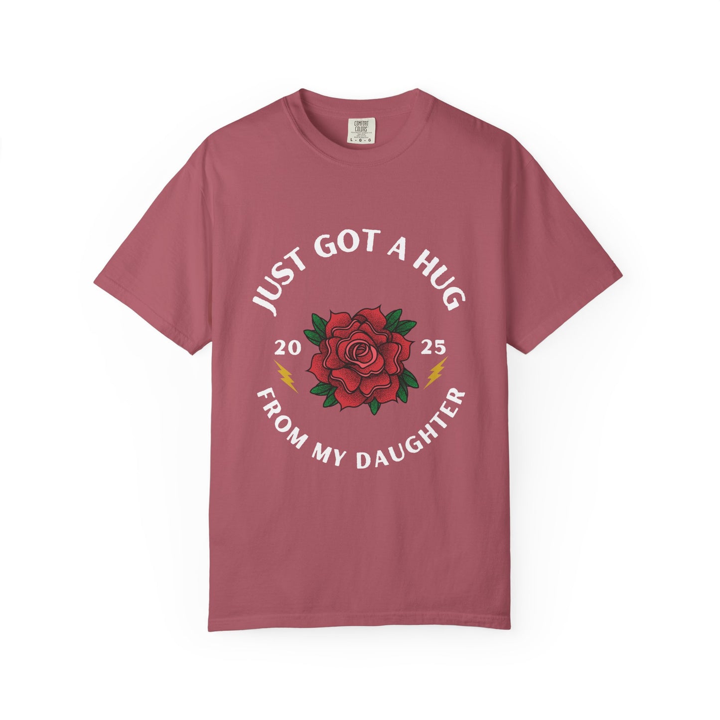 Just Got a Hug – Unisex Garment-Dyed T-Shirt, Perfect Gift for Parents, Birthday, Mother's Day, Family Reunion
