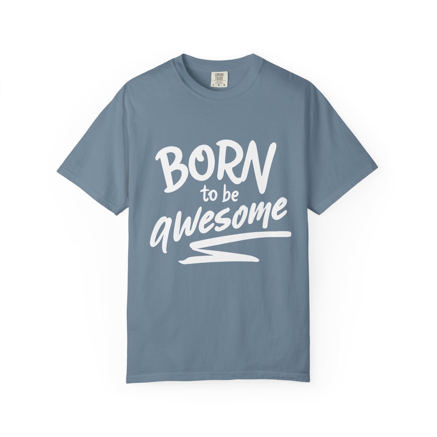 Born to Be Awesome T-Shirt, Unisex Tee for Motivation, Gift for Friends, Casual Wear, Birthday Present, Positive Vibes