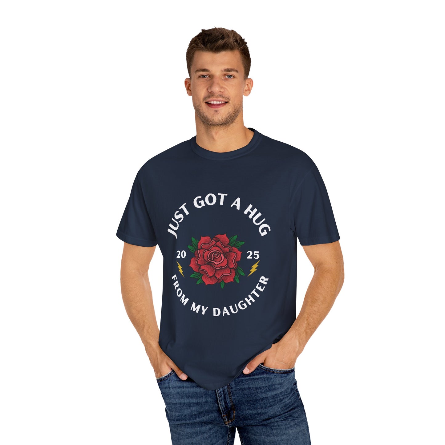 Just Got a Hug – Unisex Garment-Dyed T-Shirt, Perfect Gift for Parents, Birthday, Mother's Day, Family Reunion
