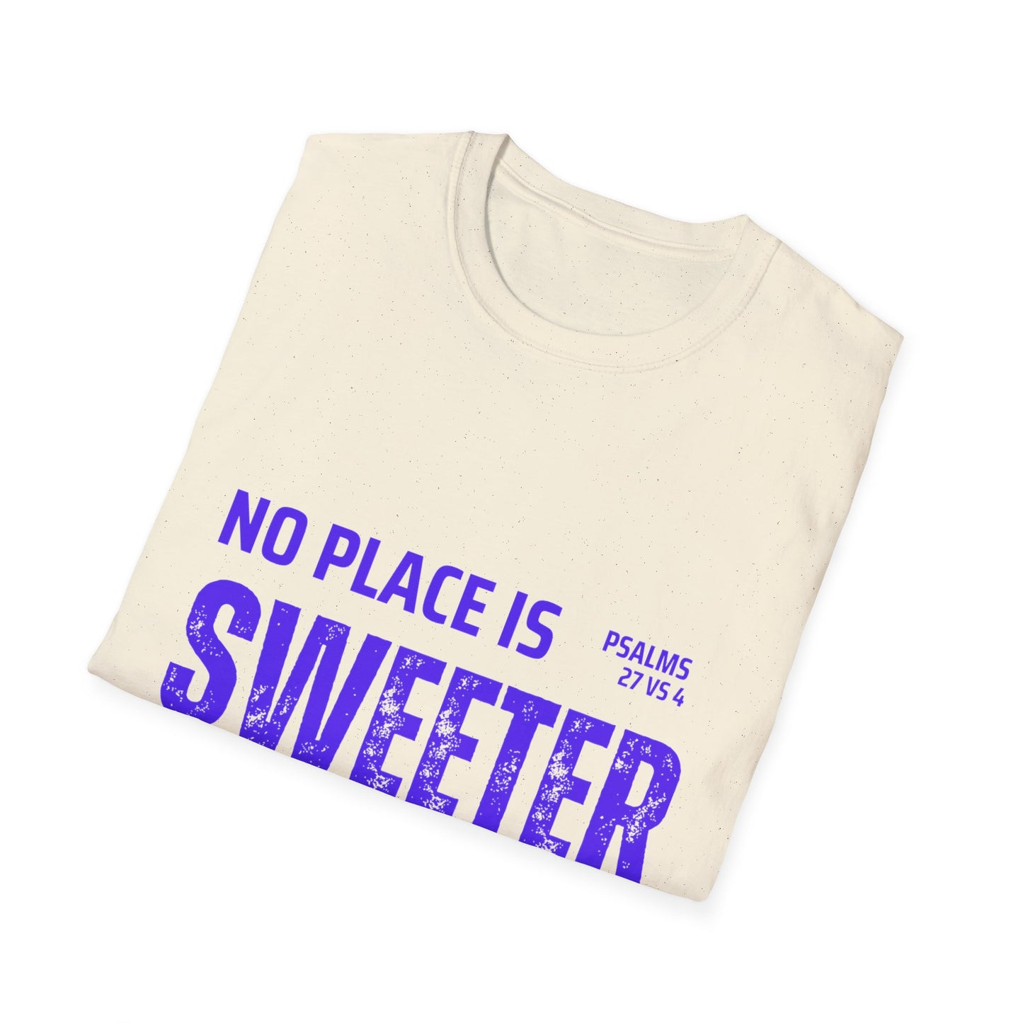 No Place Is Sweeter Unisex Softstyle T-Shirt, Christian Tee, Faith Shirt, Inspirational Gift, Casual Wear