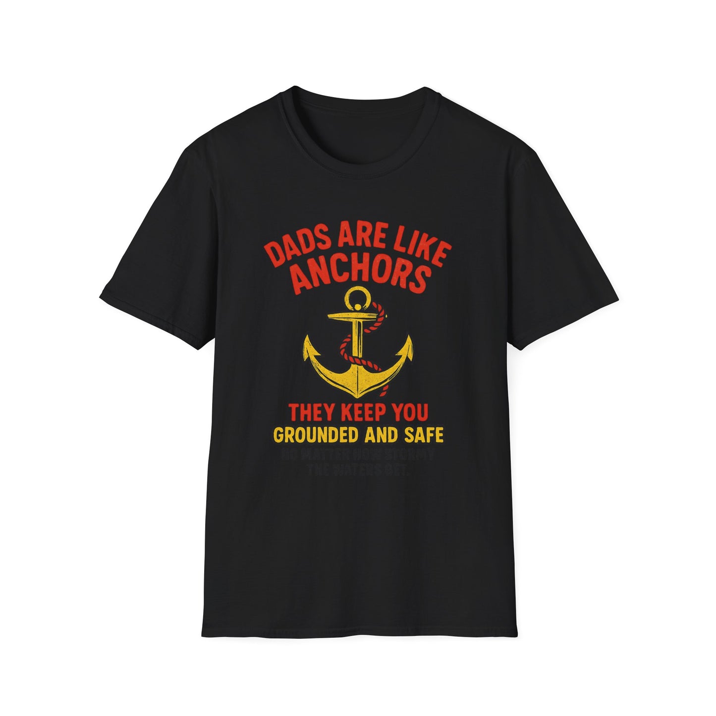 Dads are Like Anchors Unisex T-Shirt, Father's Day Gift, Nautical Tees, Gift for Dad, Casual Wear, Softstyle Shirt