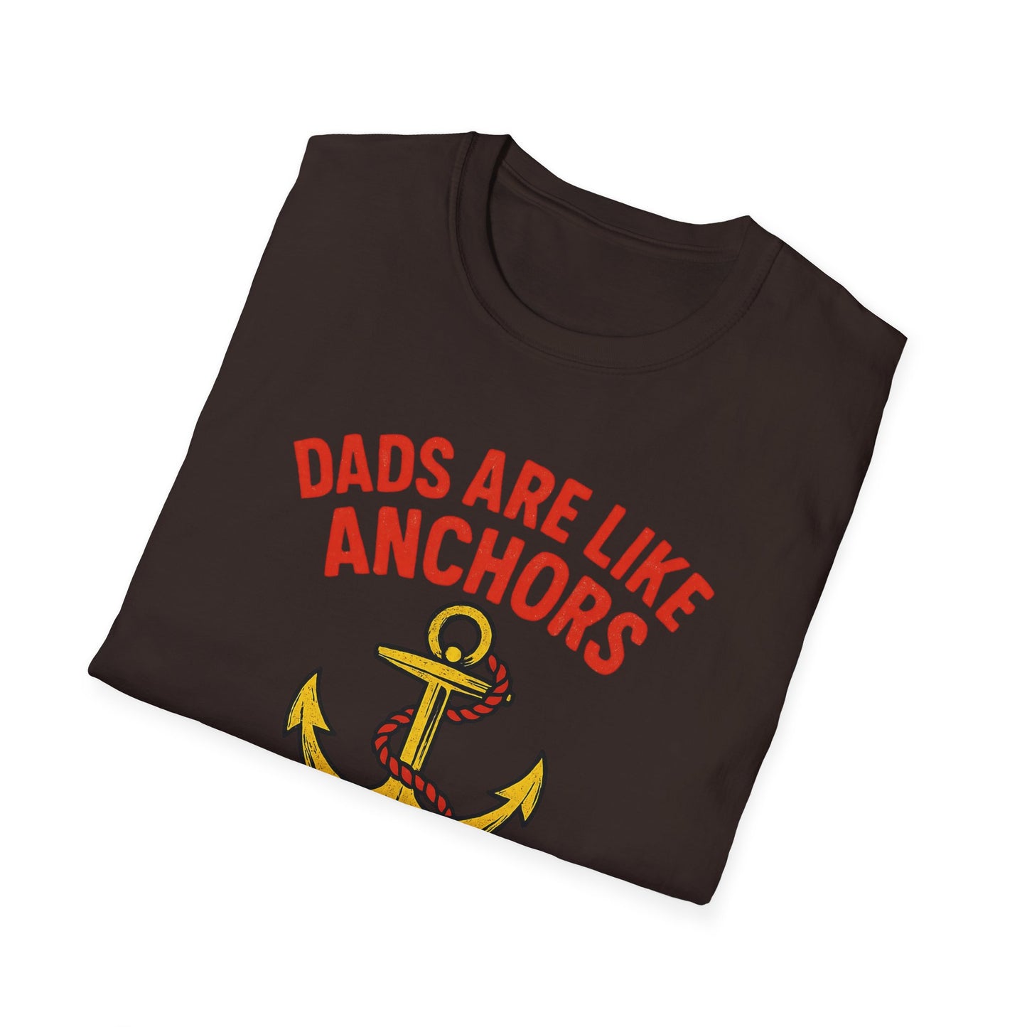 Dads are Like Anchors Unisex T-Shirt, Father's Day Gift, Nautical Tees, Gift for Dad, Casual Wear, Softstyle Shirt