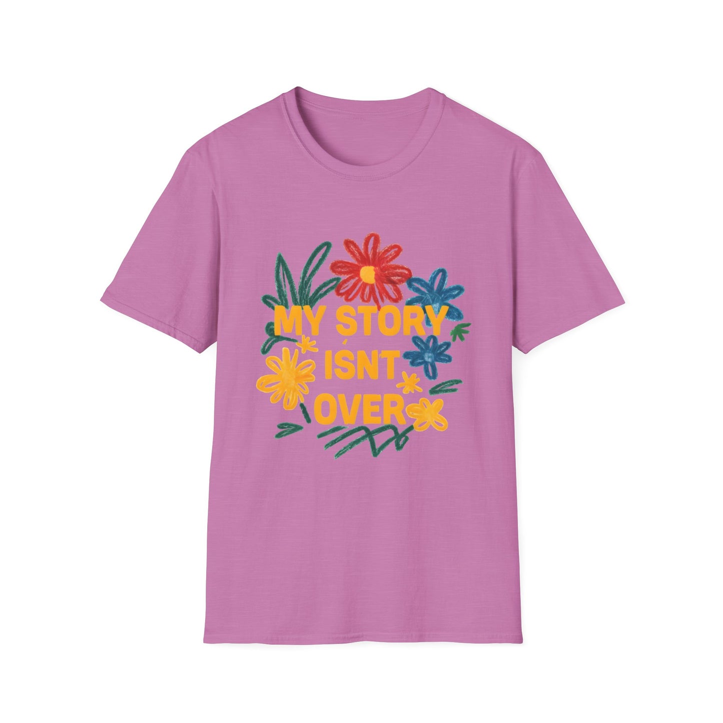 My Story Isn't Over Floral Unisex T-Shirt, Motivational Tee, Casual Wear, Gift for Friends, Encouragement Shirt