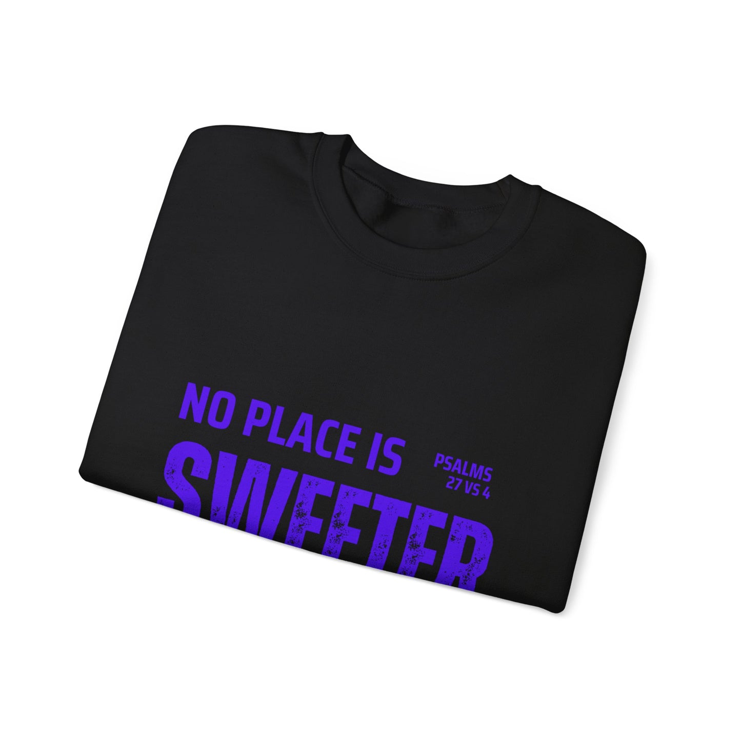 No Place is Sweeter Crewneck Sweatshirt, Inspirational Christian Apparel, Cozy Religious Gift, Bible Verse Sweatshirt, Faith-Based Fashion