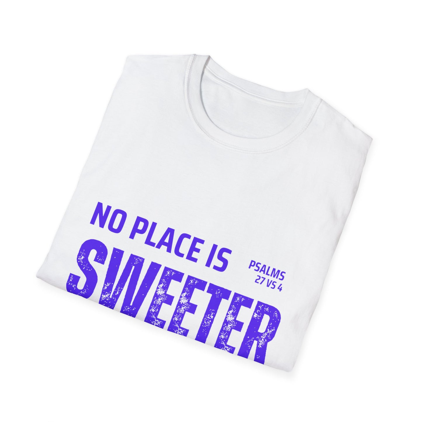 No Place Is Sweeter Unisex Softstyle T-Shirt, Christian Tee, Faith Shirt, Inspirational Gift, Casual Wear