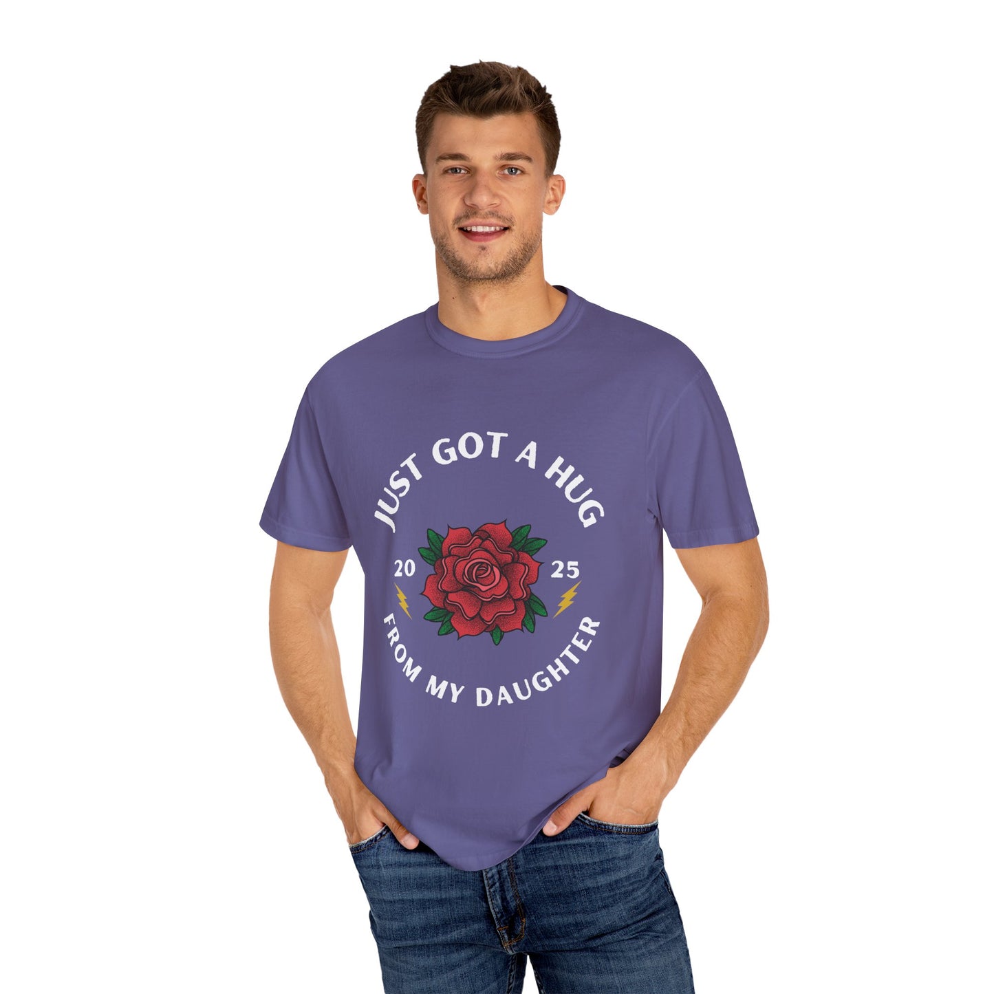 Just Got a Hug – Unisex Garment-Dyed T-Shirt, Perfect Gift for Parents, Birthday, Mother's Day, Family Reunion