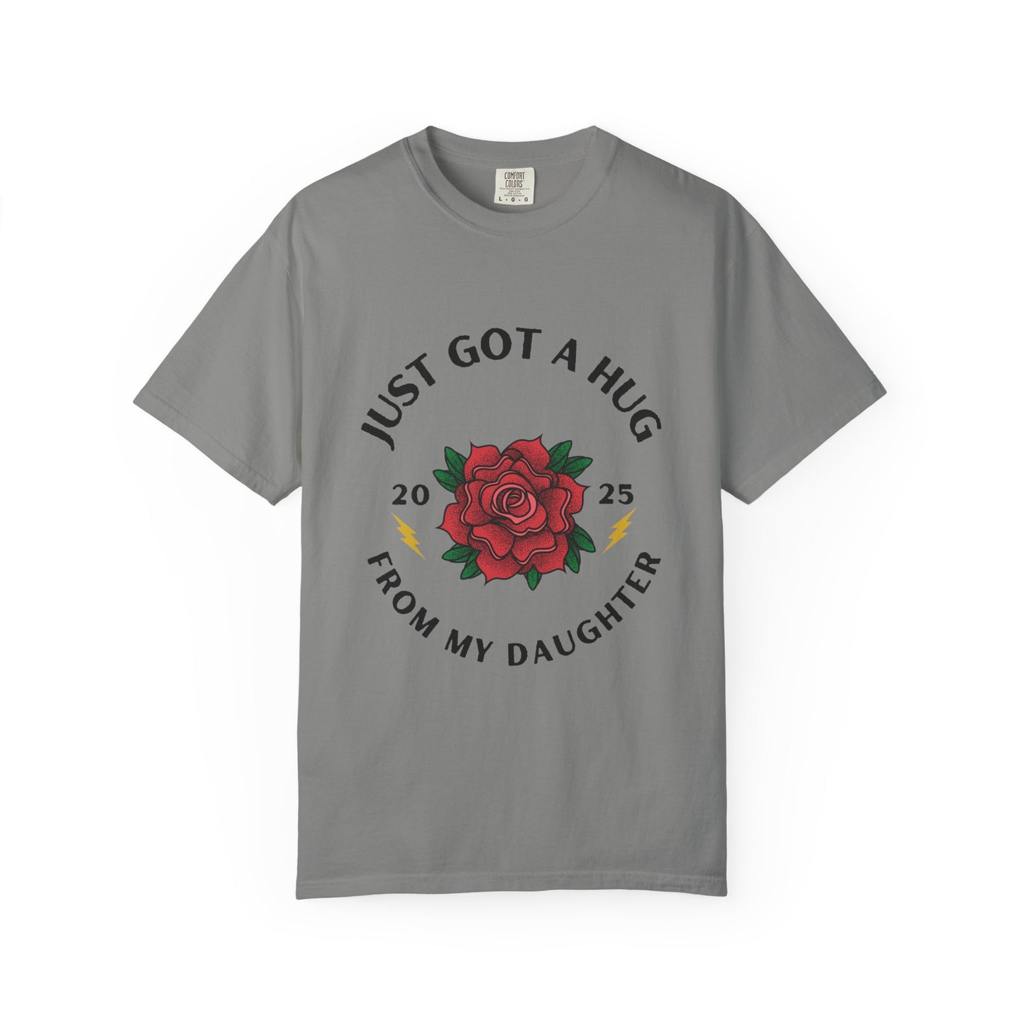 Heartfelt Rose T-Shirt - Just Got a Hug from My Daughter | Unisex Gift for Moms, Birthdays, Anniversaries, Family Events, Love