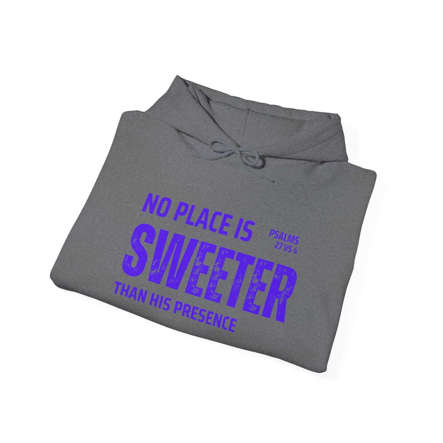 No Place is Sweeter Hoodie: Cozy Christian Sweatshirt, Gift for Believers, Bible Verse Apparel, Church Wear, Inspirational Hoodie