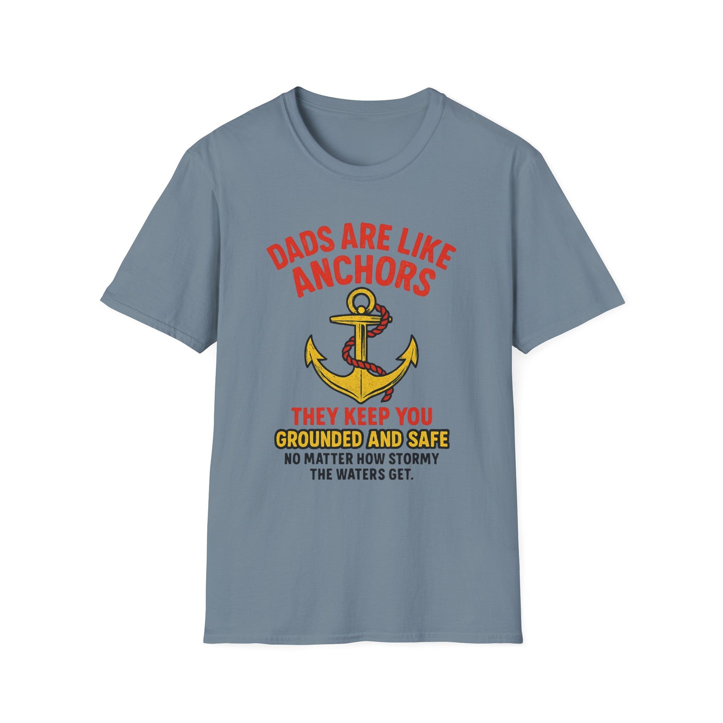Dads are Like Anchors Unisex T-Shirt, Father's Day Gift, Nautical Tees, Gift for Dad, Casual Wear, Softstyle Shirt