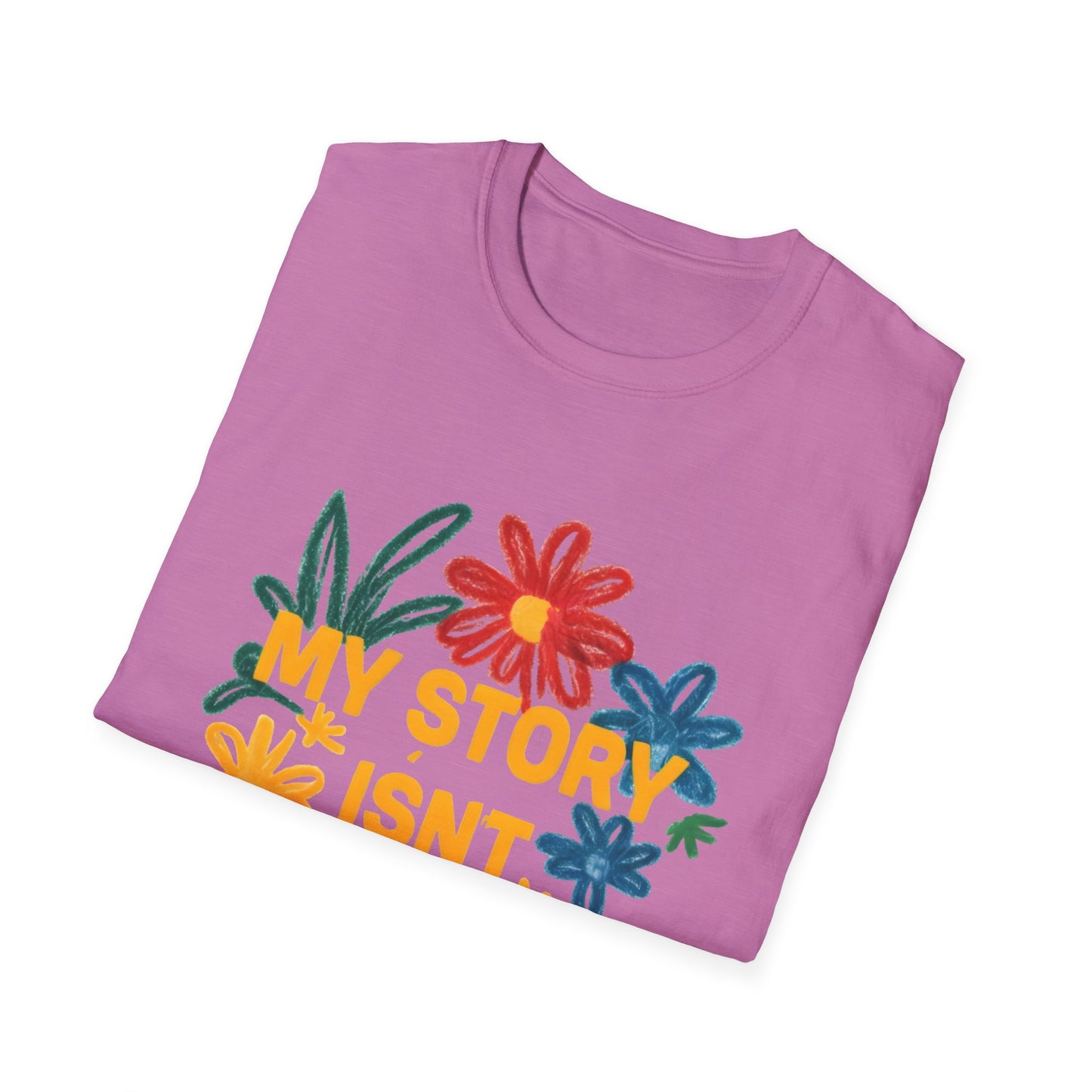 My Story Isn't Over Floral Unisex T-Shirt, Motivational Tee, Casual Wear, Gift for Friends, Encouragement Shirt