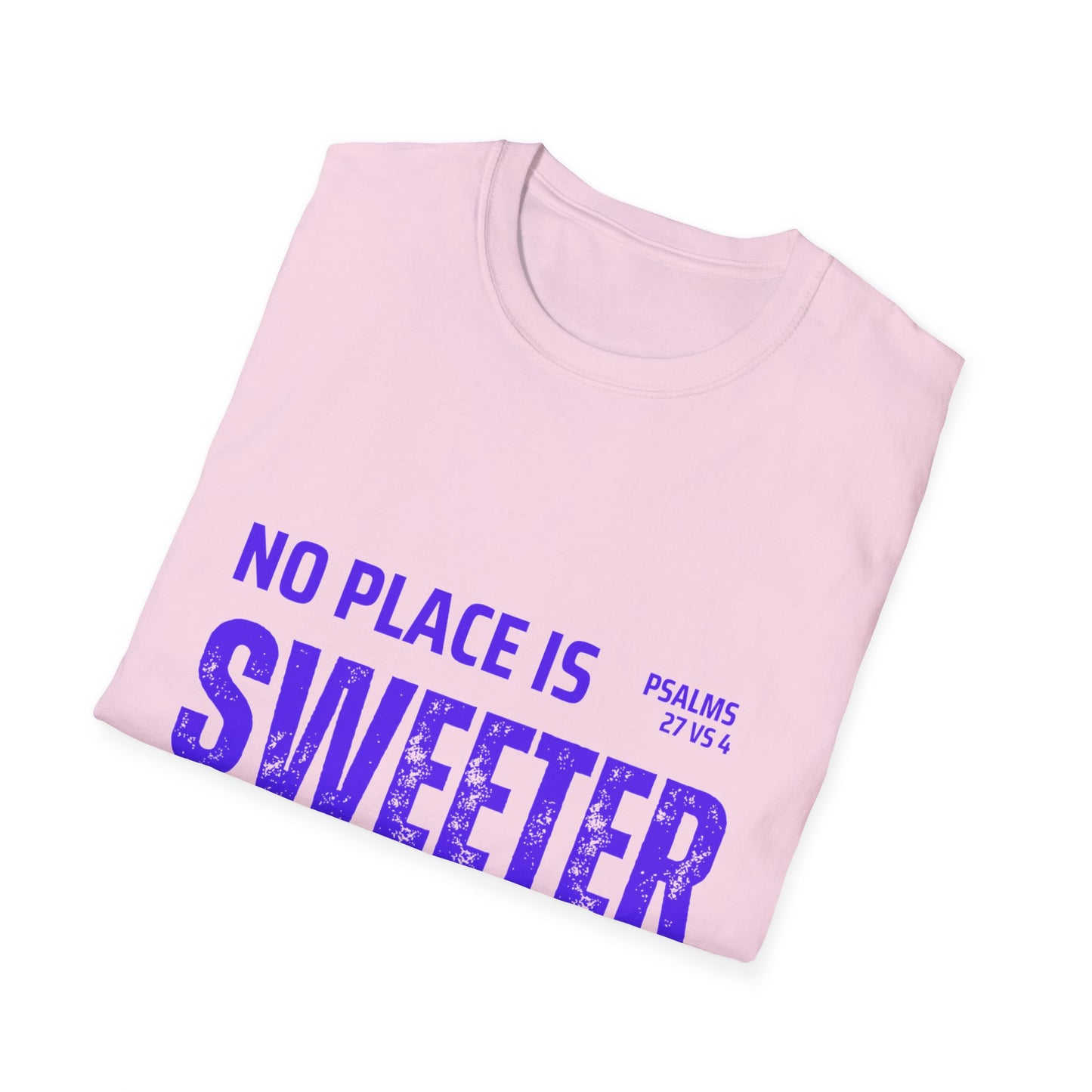 No Place Is Sweeter Unisex Softstyle T-Shirt, Christian Tee, Faith Shirt, Inspirational Gift, Casual Wear