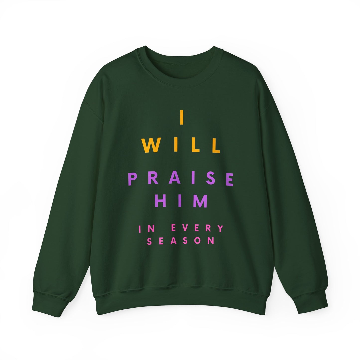 Inspirational Crewneck Sweatshirt - I Will Praise Him, Cozy Gift, Faith-Based Apparel, Everyday Comfort, Religious Sweatshirt