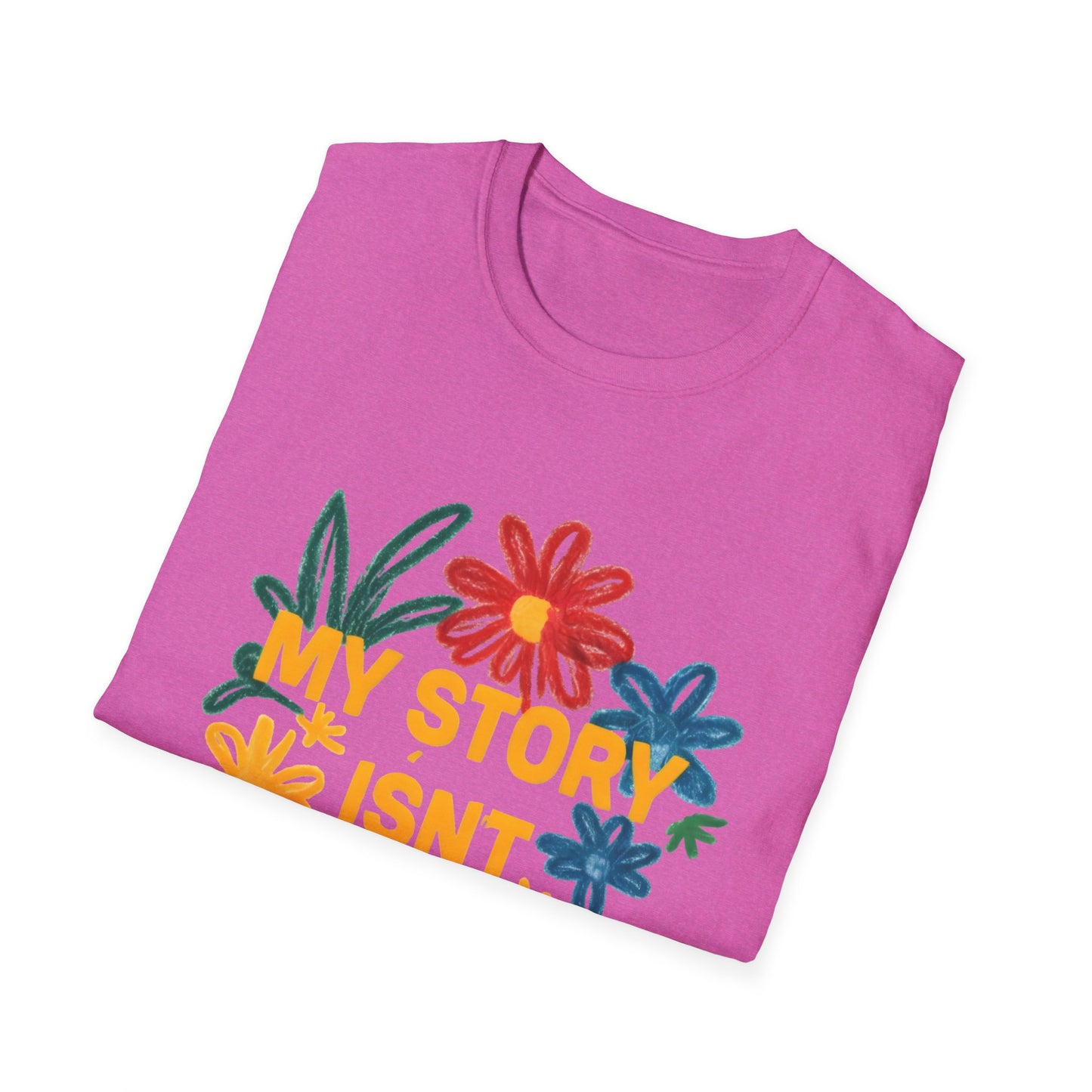 My Story Isn't Over Floral Unisex T-Shirt, Motivational Tee, Casual Wear, Gift for Friends, Encouragement Shirt