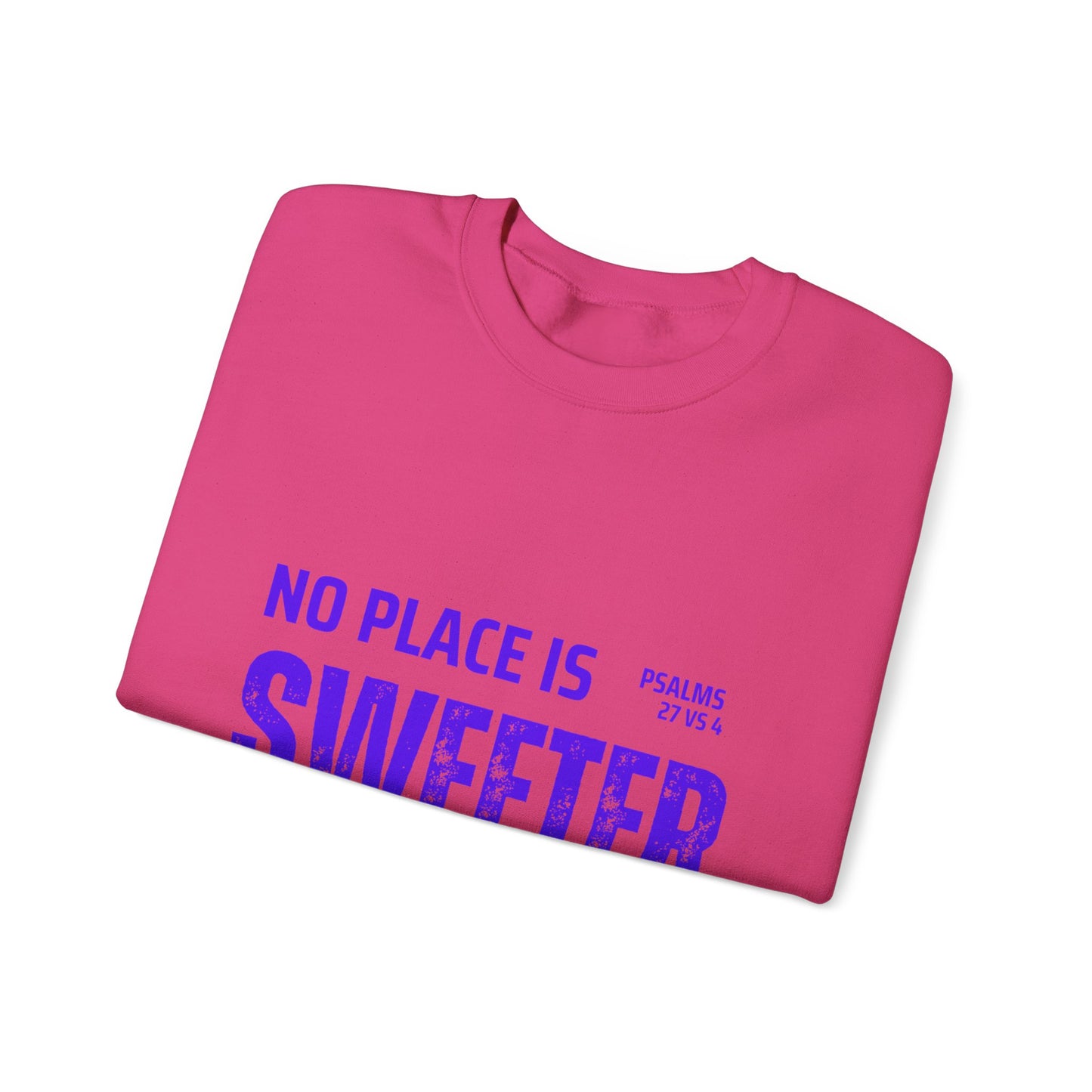 No Place is Sweeter Crewneck Sweatshirt, Inspirational Christian Apparel, Cozy Religious Gift, Bible Verse Sweatshirt, Faith-Based Fashion