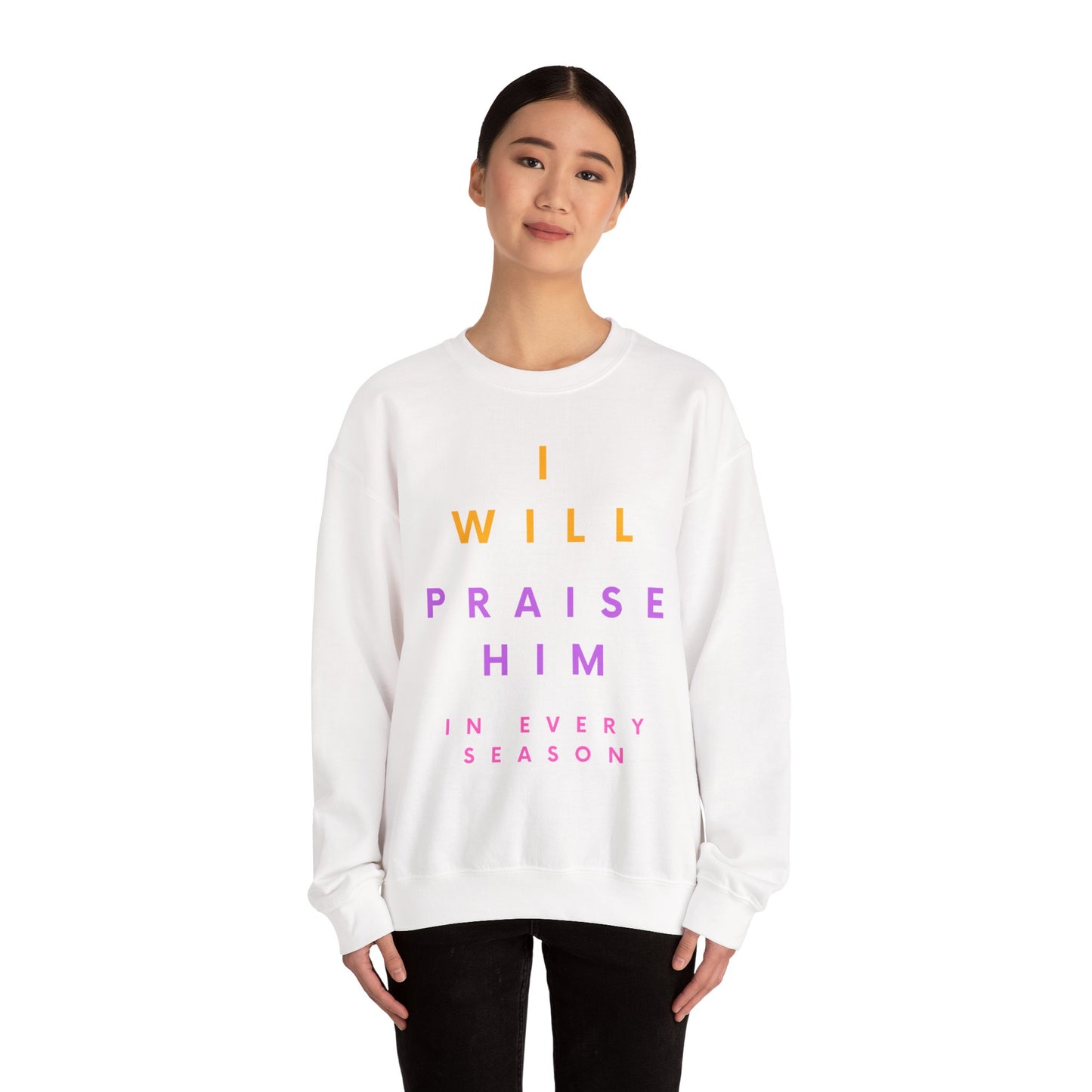 Inspirational Crewneck Sweatshirt - I Will Praise Him, Cozy Gift, Faith-Based Apparel, Everyday Comfort, Religious Sweatshirt