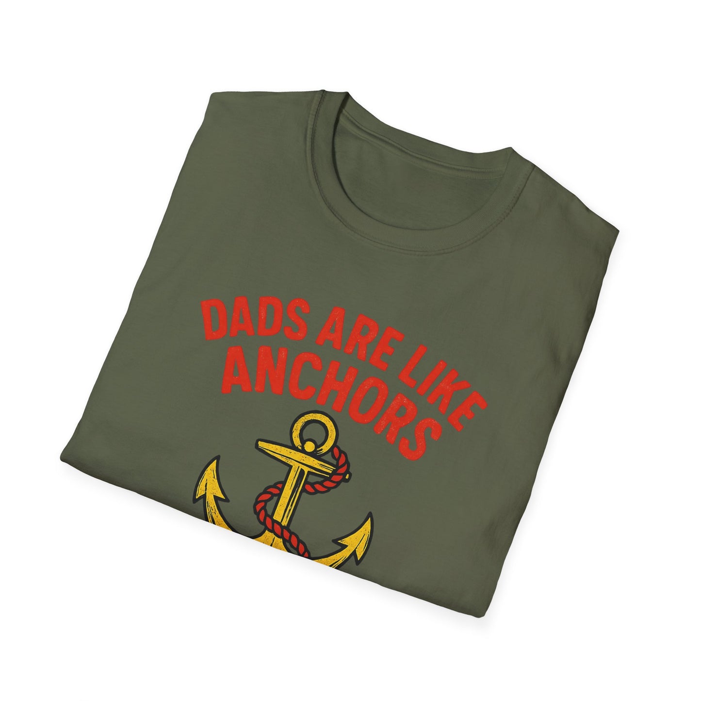 Dads are Like Anchors Unisex T-Shirt, Father's Day Gift, Nautical Tees, Gift for Dad, Casual Wear, Softstyle Shirt