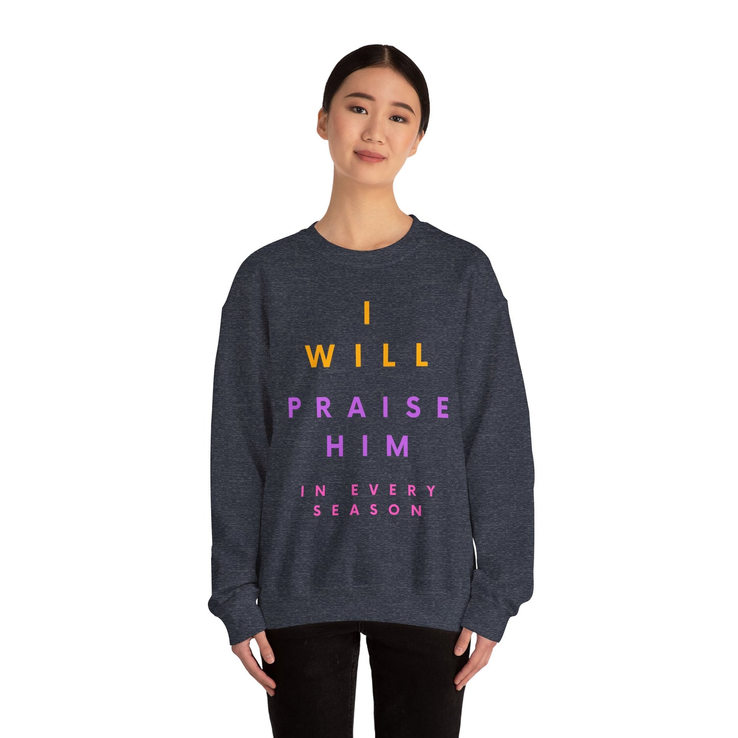 Inspirational Crewneck Sweatshirt - I Will Praise Him, Cozy Gift, Faith-Based Apparel, Everyday Comfort, Religious Sweatshirt
