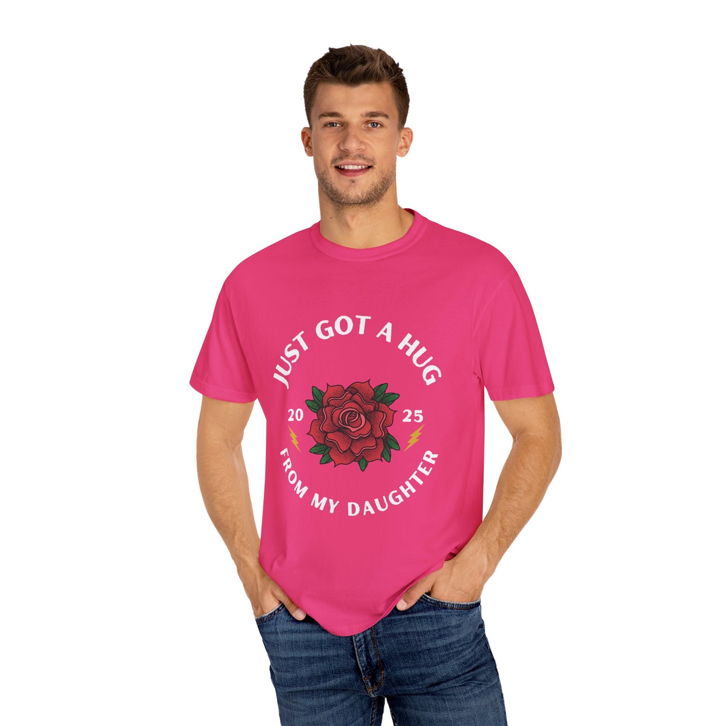 Just Got a Hug – Unisex Garment-Dyed T-Shirt, Perfect Gift for Parents, Birthday, Mother's Day, Family Reunion