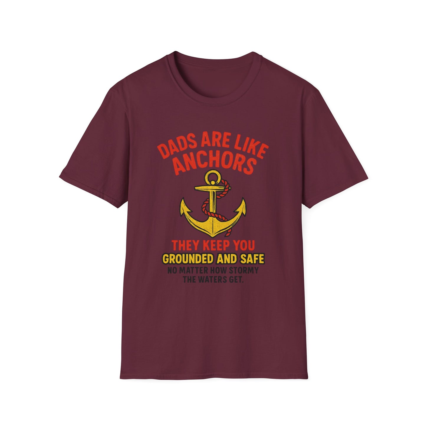 Dads are Like Anchors Unisex T-Shirt, Father's Day Gift, Nautical Tees, Gift for Dad, Casual Wear, Softstyle Shirt