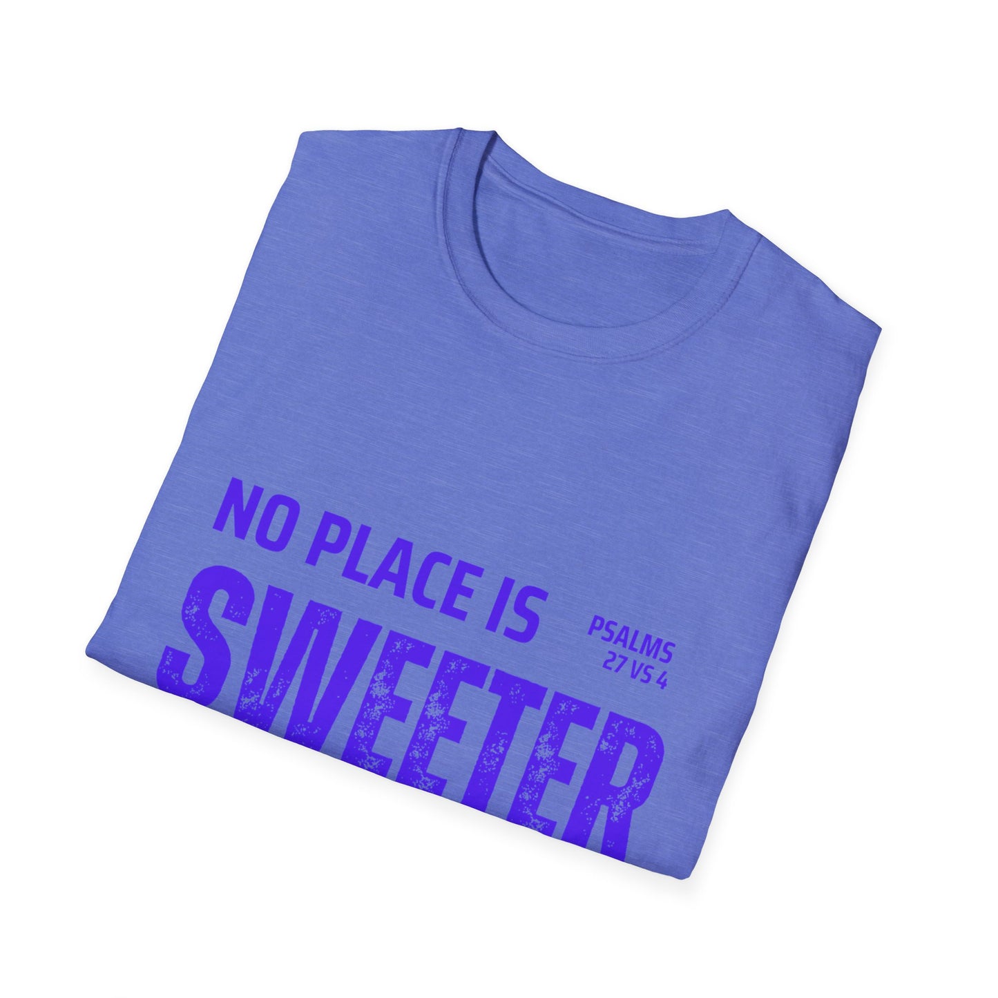 No Place Is Sweeter Unisex Softstyle T-Shirt, Christian Tee, Faith Shirt, Inspirational Gift, Casual Wear