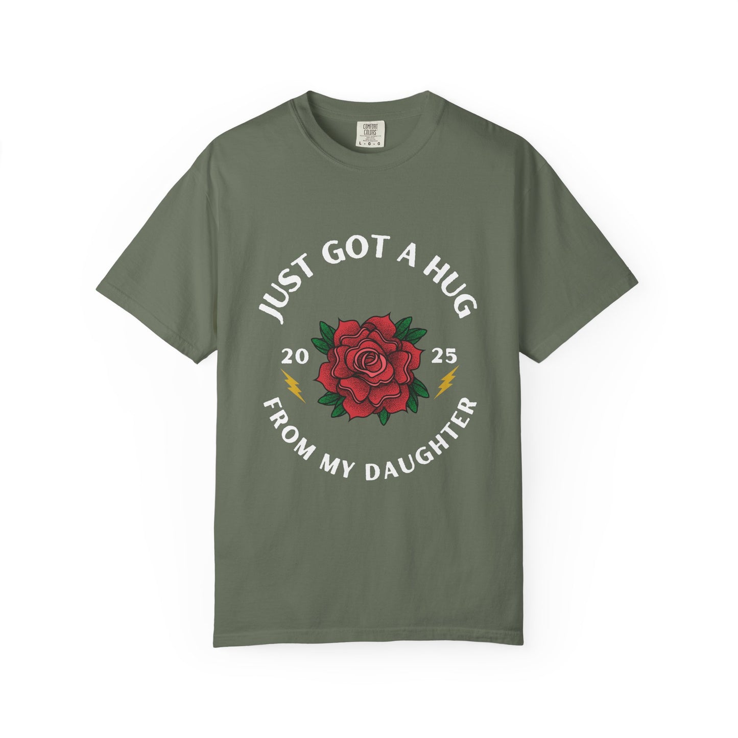 Just Got a Hug – Unisex Garment-Dyed T-Shirt, Perfect Gift for Parents, Birthday, Mother's Day, Family Reunion
