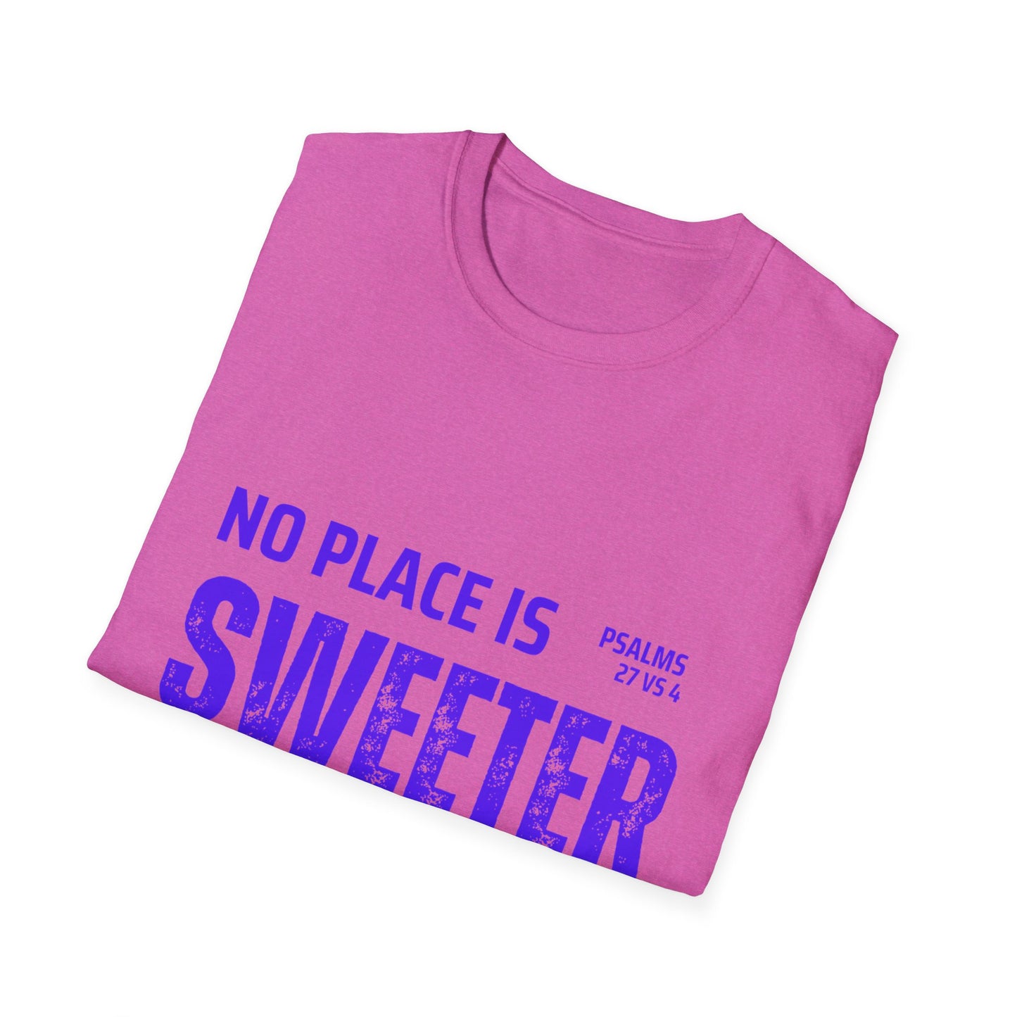 No Place Is Sweeter Unisex Softstyle T-Shirt, Christian Tee, Faith Shirt, Inspirational Gift, Casual Wear