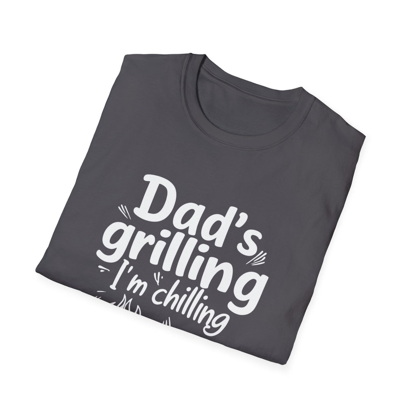 Dad’s Grilling, I’m Chilling Unisex T-Shirt, Gift for BBQ Lovers, Funny Summer Tee, Father's Day, Family Gatherings, Casual Wear