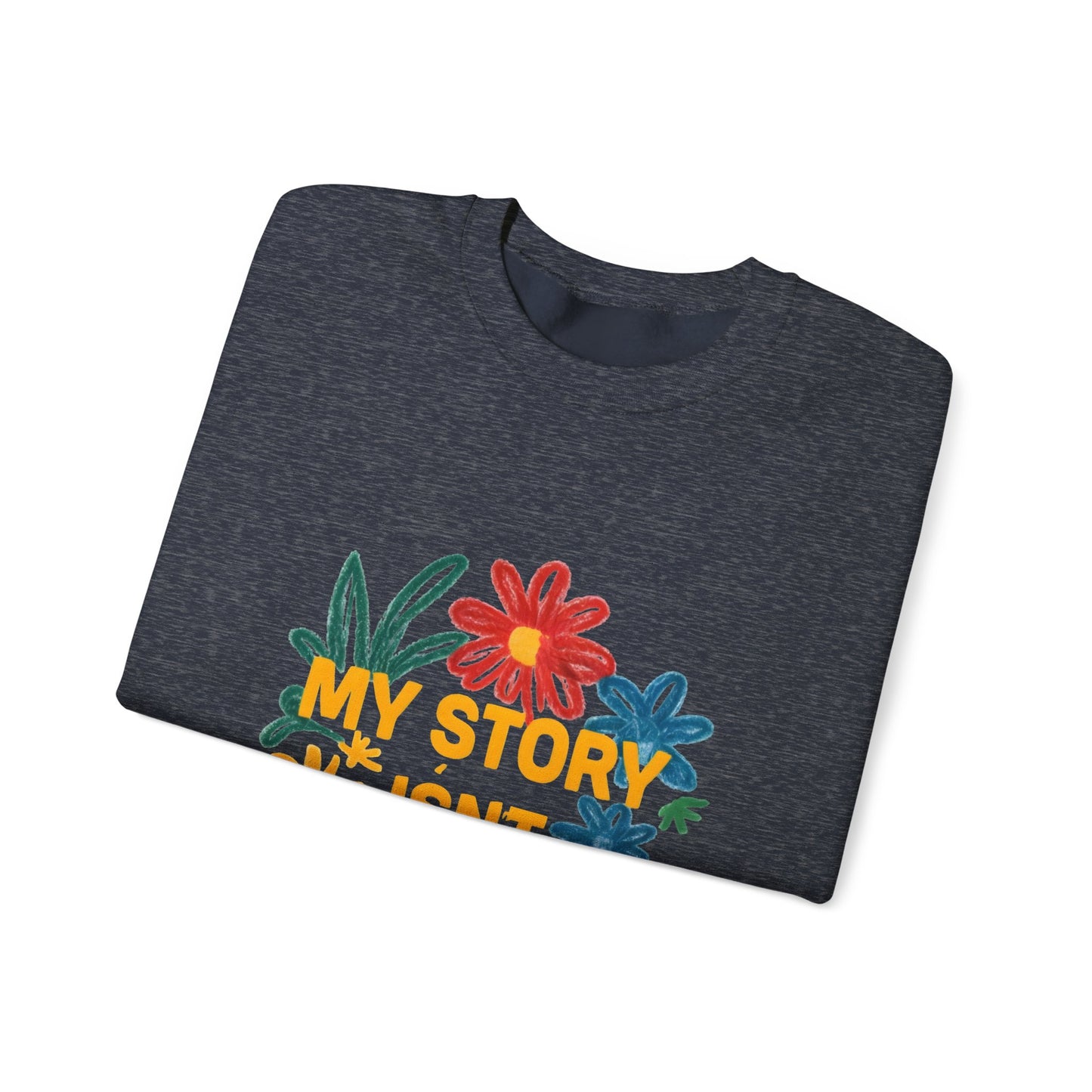 Floral Motivational Crewneck Sweatshirt, Cozy Unisex Sweatshirt, Inspirational Gift, Spring Fashion, Self-Care Apparel