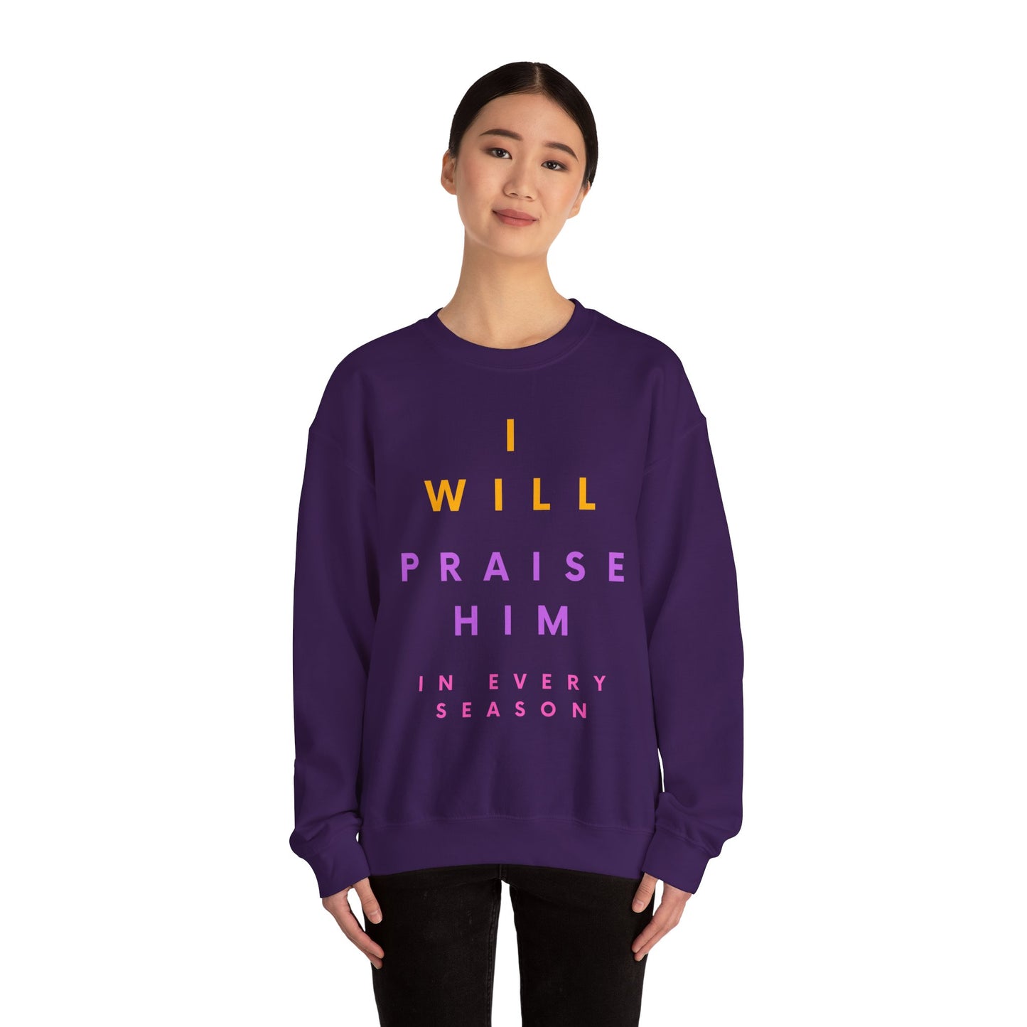 Inspirational Crewneck Sweatshirt - I Will Praise Him, Cozy Gift, Faith-Based Apparel, Everyday Comfort, Religious Sweatshirt