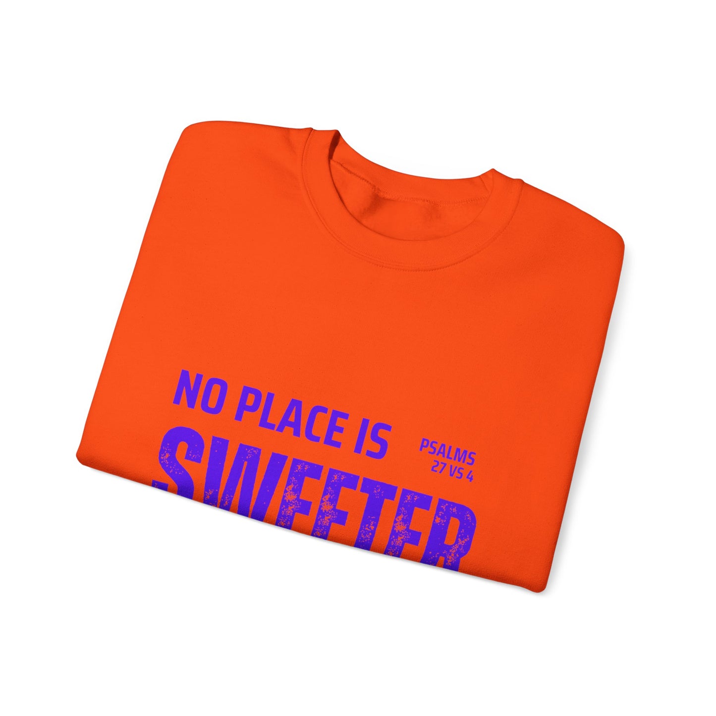 No Place is Sweeter Crewneck Sweatshirt, Inspirational Christian Apparel, Cozy Religious Gift, Bible Verse Sweatshirt, Faith-Based Fashion