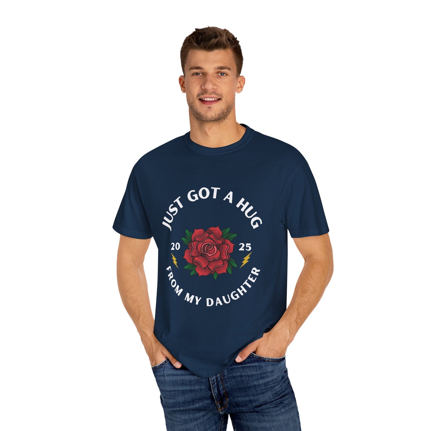 Just Got a Hug – Unisex Garment-Dyed T-Shirt, Perfect Gift for Parents, Birthday, Mother's Day, Family Reunion