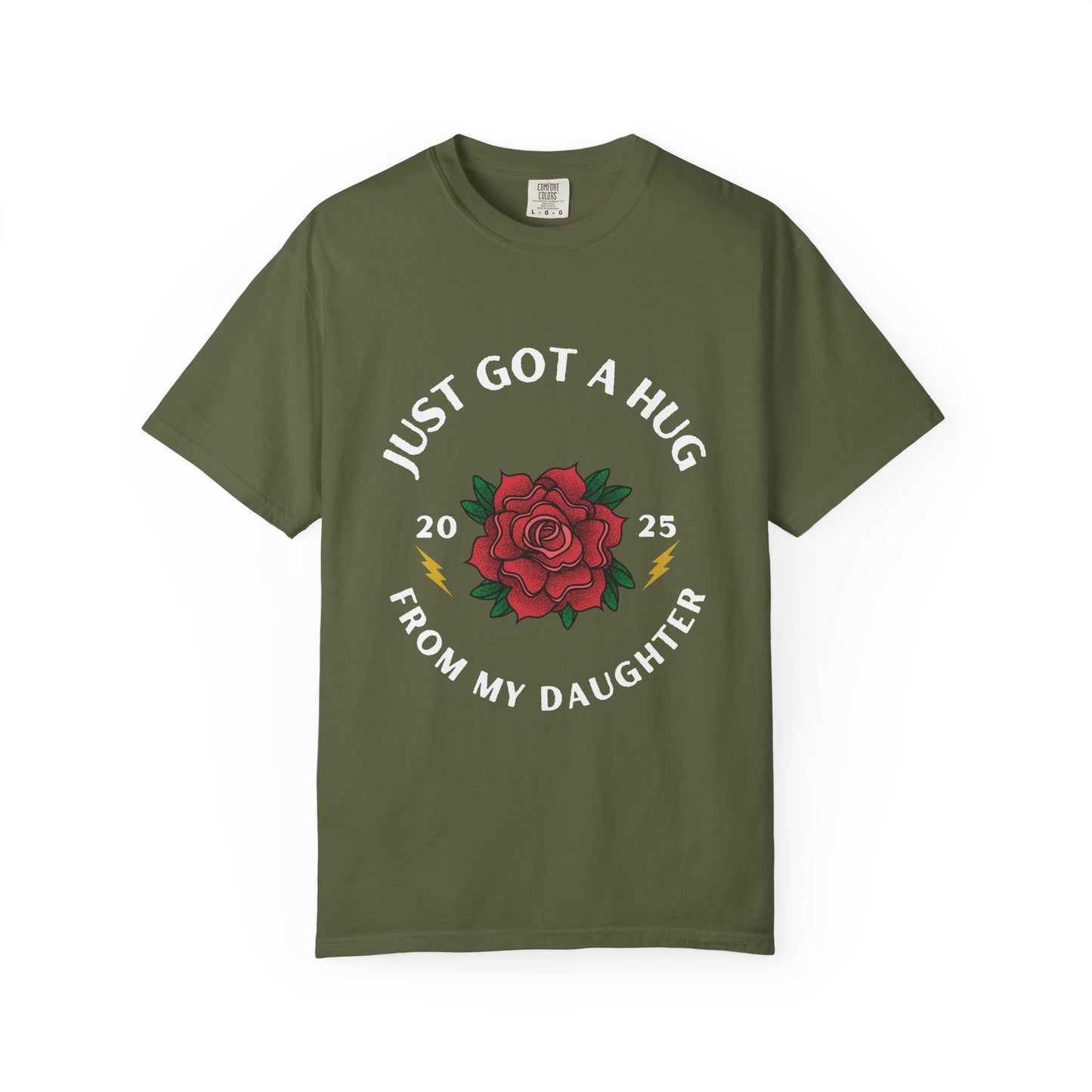 Just Got a Hug – Unisex Garment-Dyed T-Shirt, Perfect Gift for Parents, Birthday, Mother's Day, Family Reunion