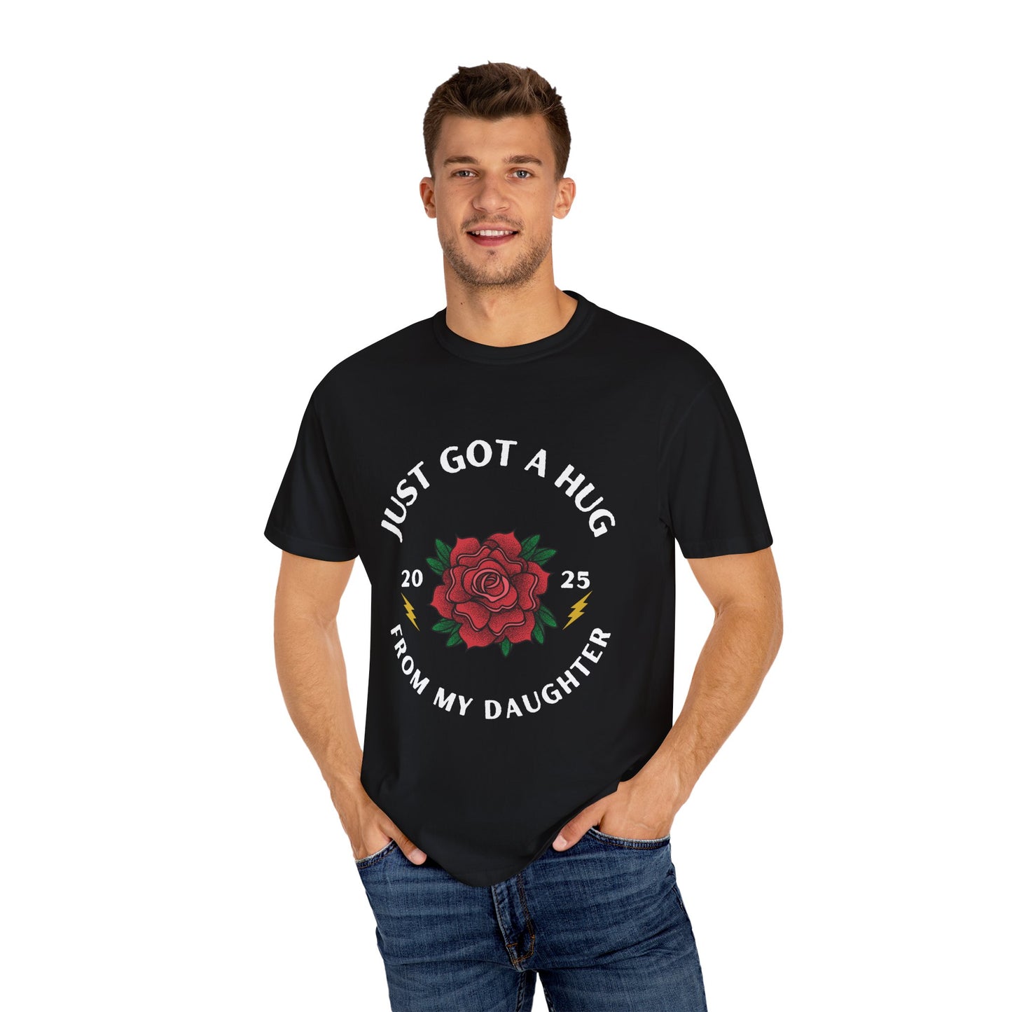 Just Got a Hug – Unisex Garment-Dyed T-Shirt, Perfect Gift for Parents, Birthday, Mother's Day, Family Reunion