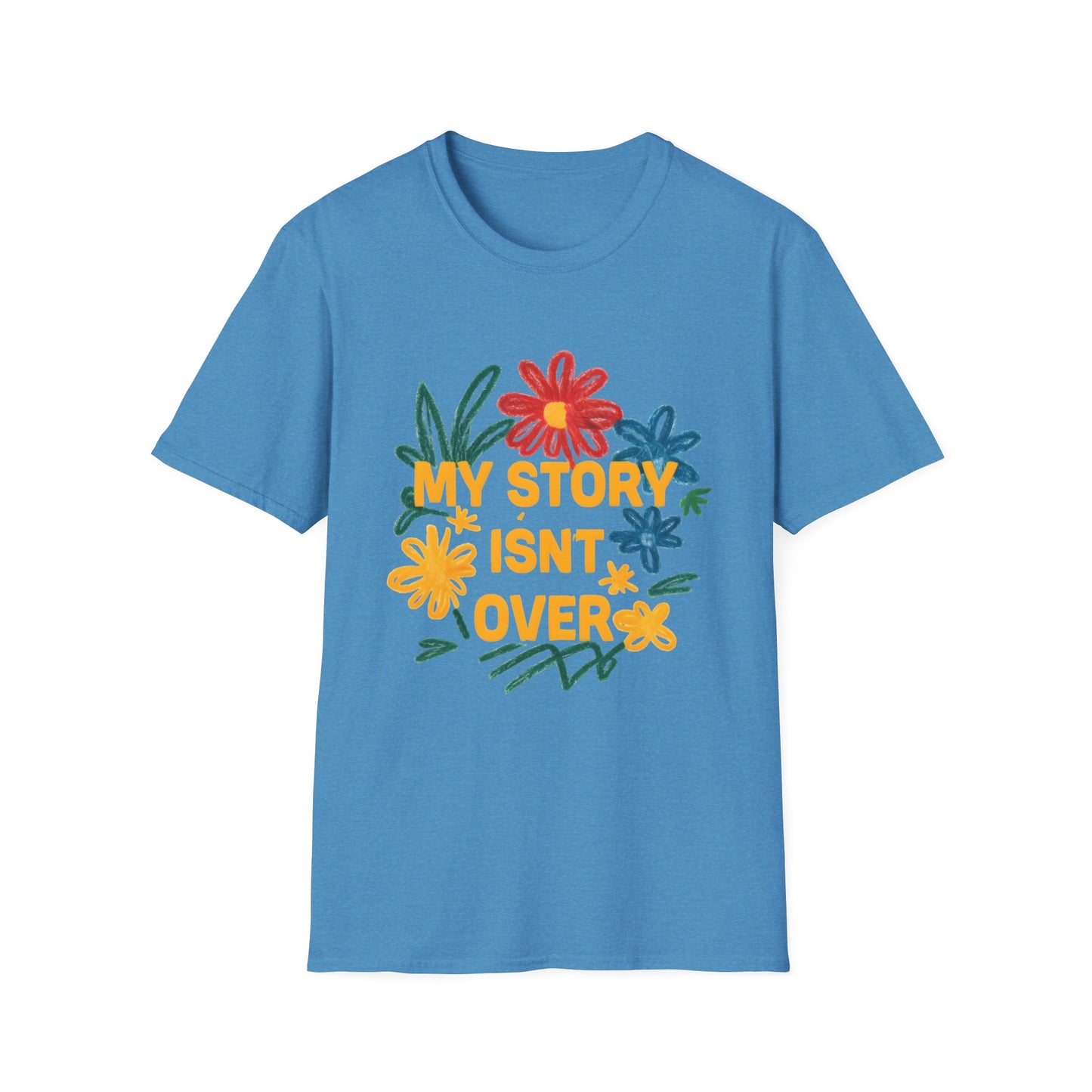 My Story Isn't Over Floral Unisex T-Shirt, Motivational Tee, Casual Wear, Gift for Friends, Encouragement Shirt