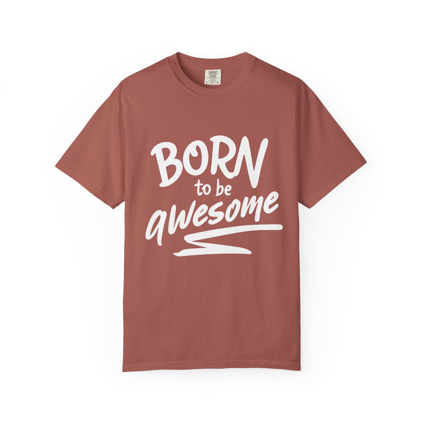 Born to Be Awesome T-Shirt, Unisex Tee for Motivation, Gift for Friends, Casual Wear, Birthday Present, Positive Vibes