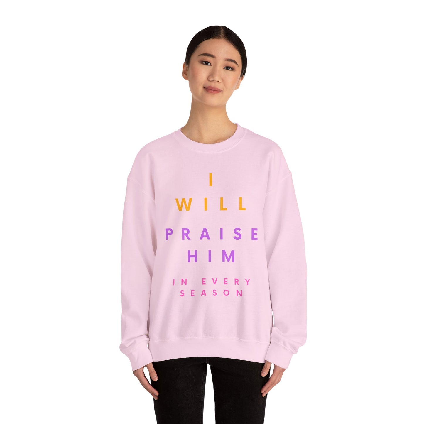 Inspirational Crewneck Sweatshirt - I Will Praise Him, Cozy Gift, Faith-Based Apparel, Everyday Comfort, Religious Sweatshirt