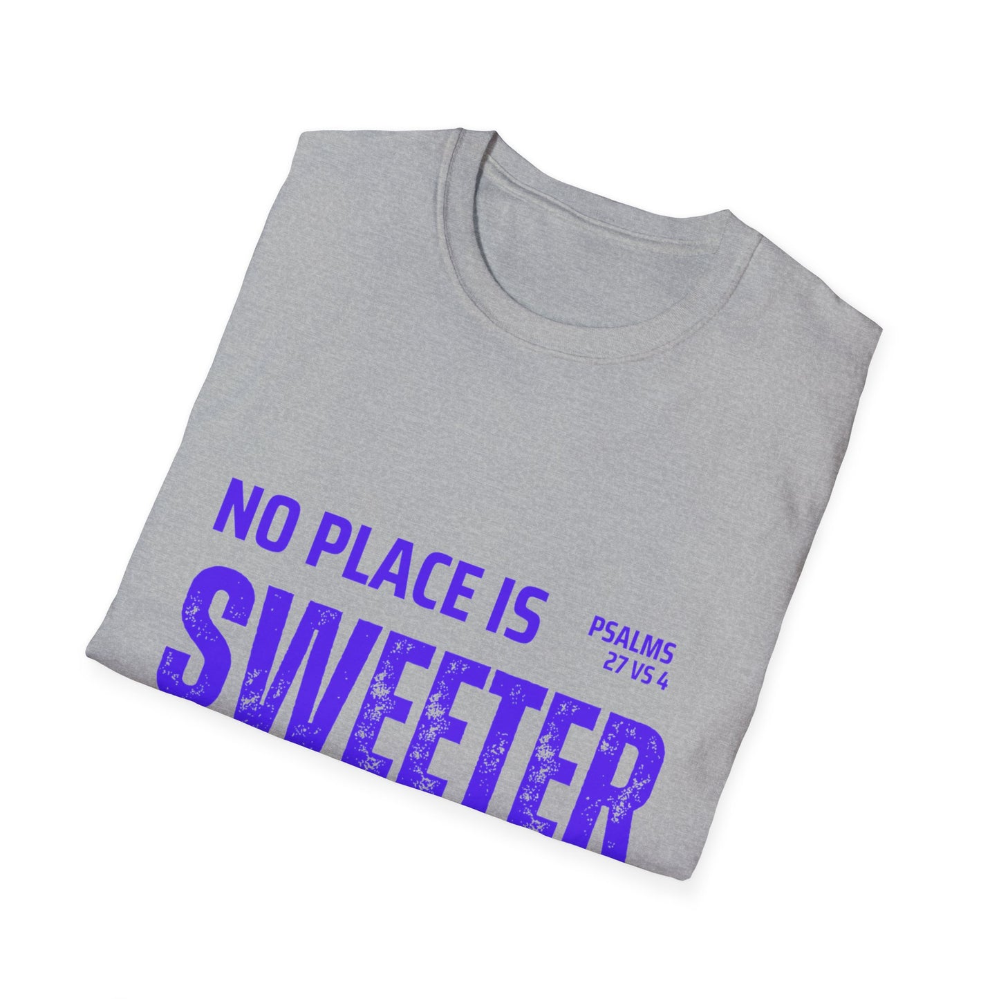 No Place Is Sweeter Unisex Softstyle T-Shirt, Christian Tee, Faith Shirt, Inspirational Gift, Casual Wear