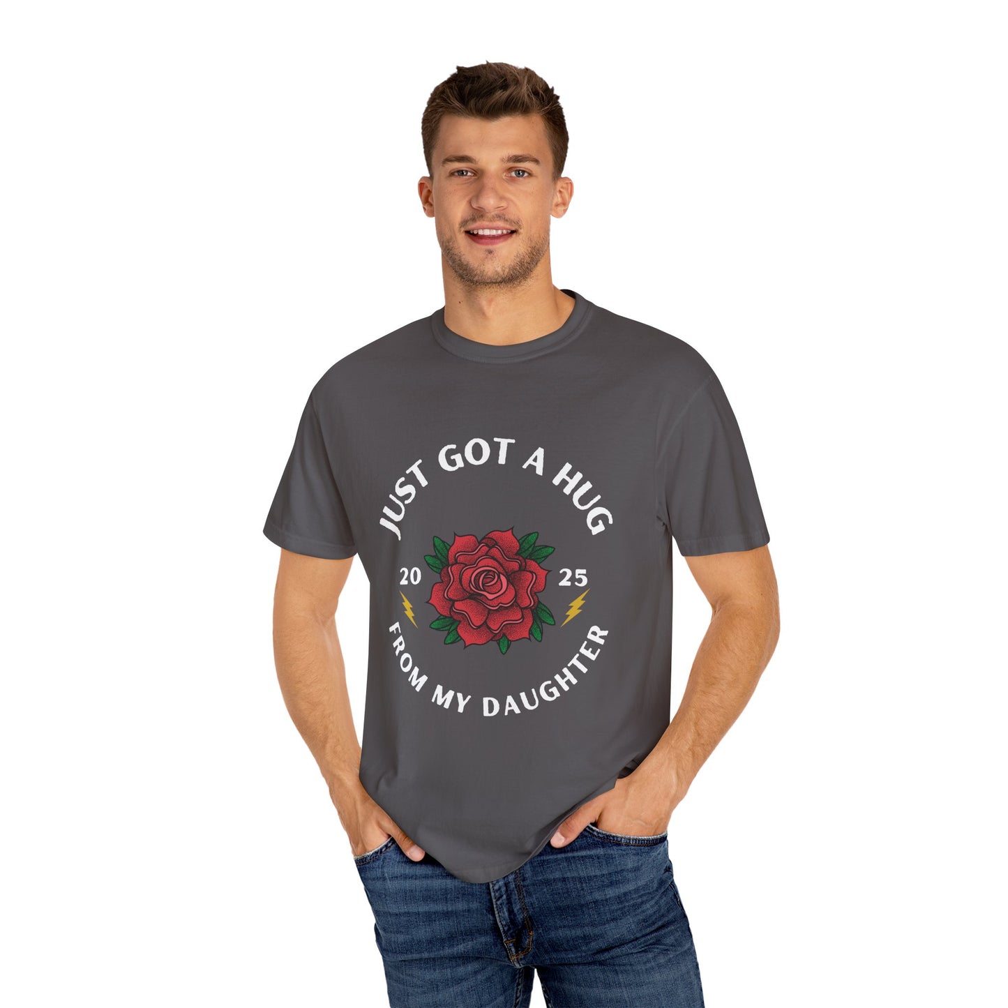 Just Got a Hug – Unisex Garment-Dyed T-Shirt, Perfect Gift for Parents, Birthday, Mother's Day, Family Reunion