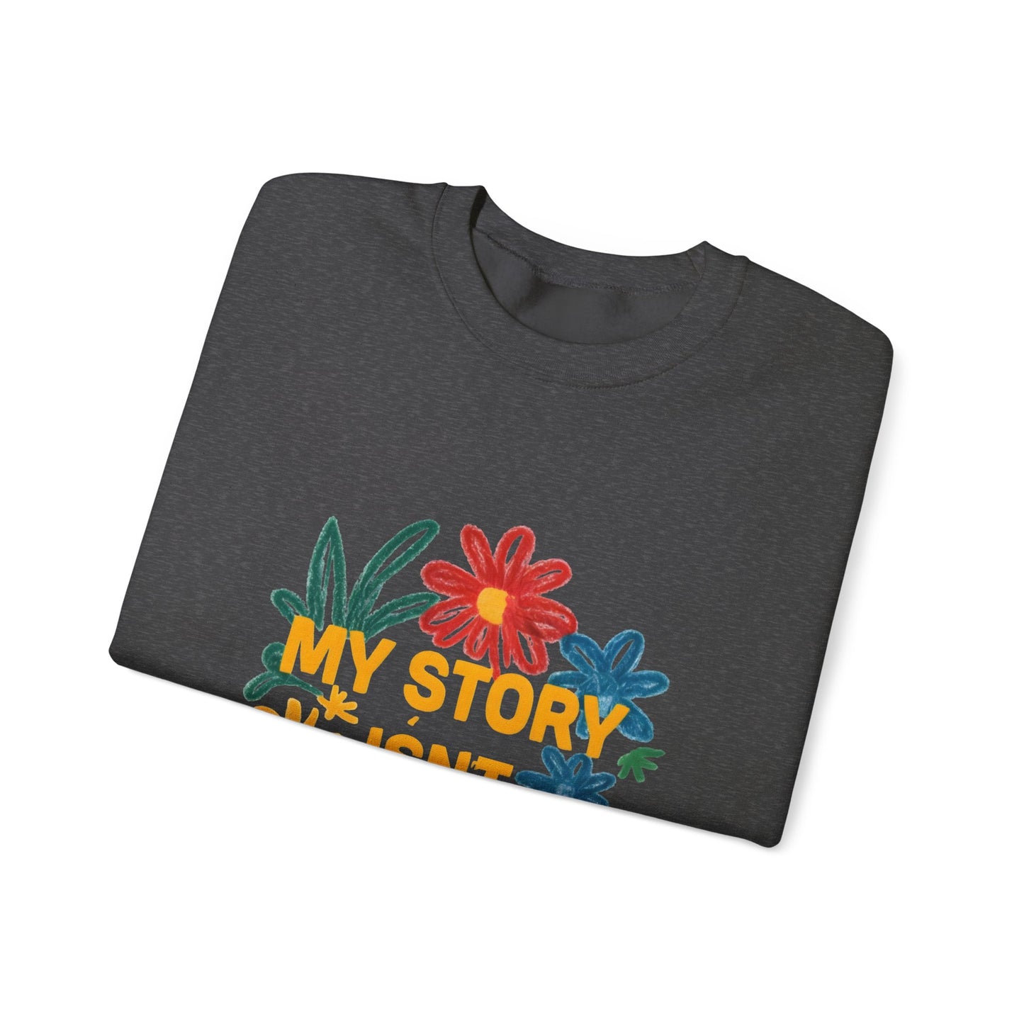 Floral Motivational Crewneck Sweatshirt, Cozy Unisex Sweatshirt, Inspirational Gift, Spring Fashion, Self-Care Apparel