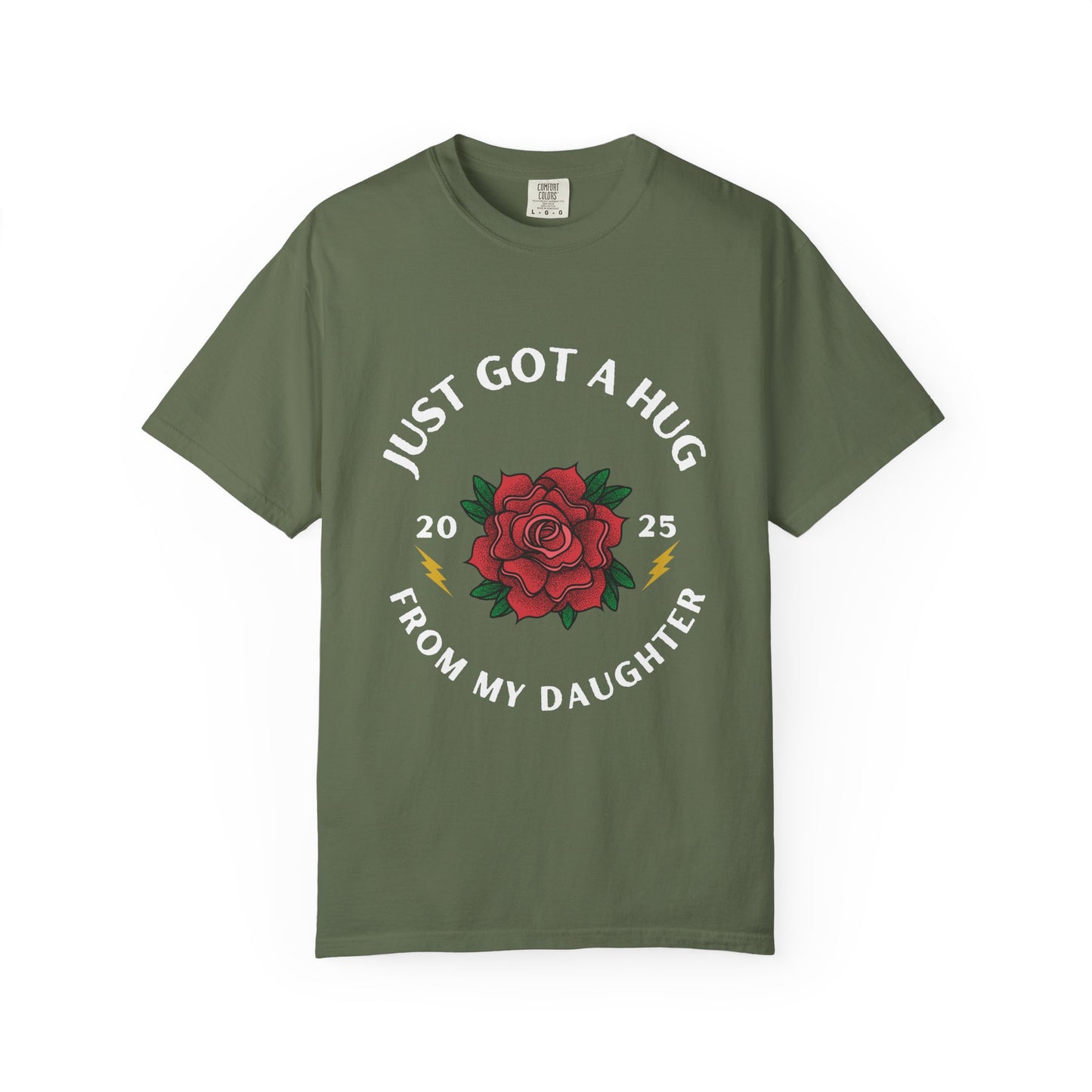 Just Got a Hug – Unisex Garment-Dyed T-Shirt, Perfect Gift for Parents, Birthday, Mother's Day, Family Reunion