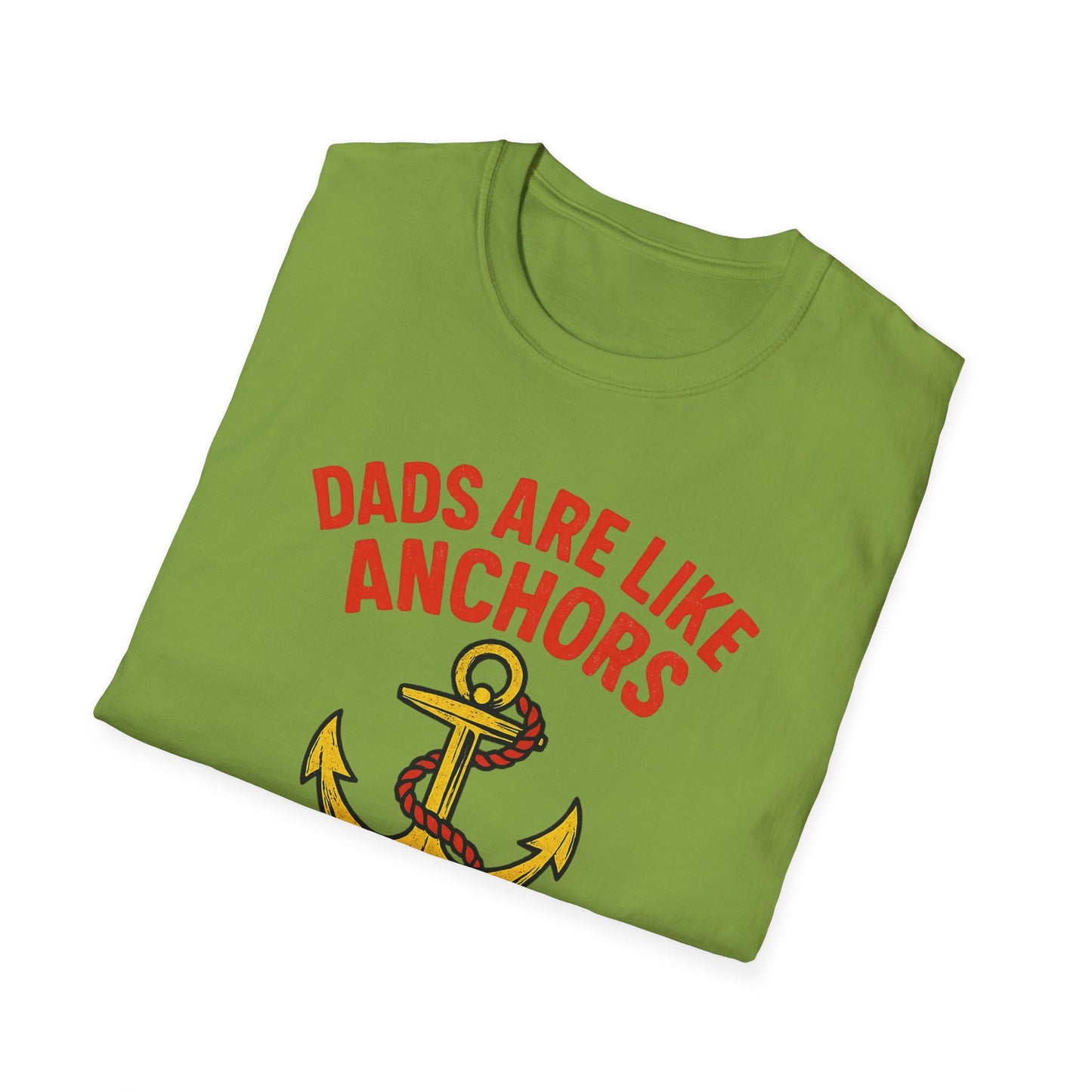 Dads are Like Anchors Unisex T-Shirt, Father's Day Gift, Nautical Tees, Gift for Dad, Casual Wear, Softstyle Shirt